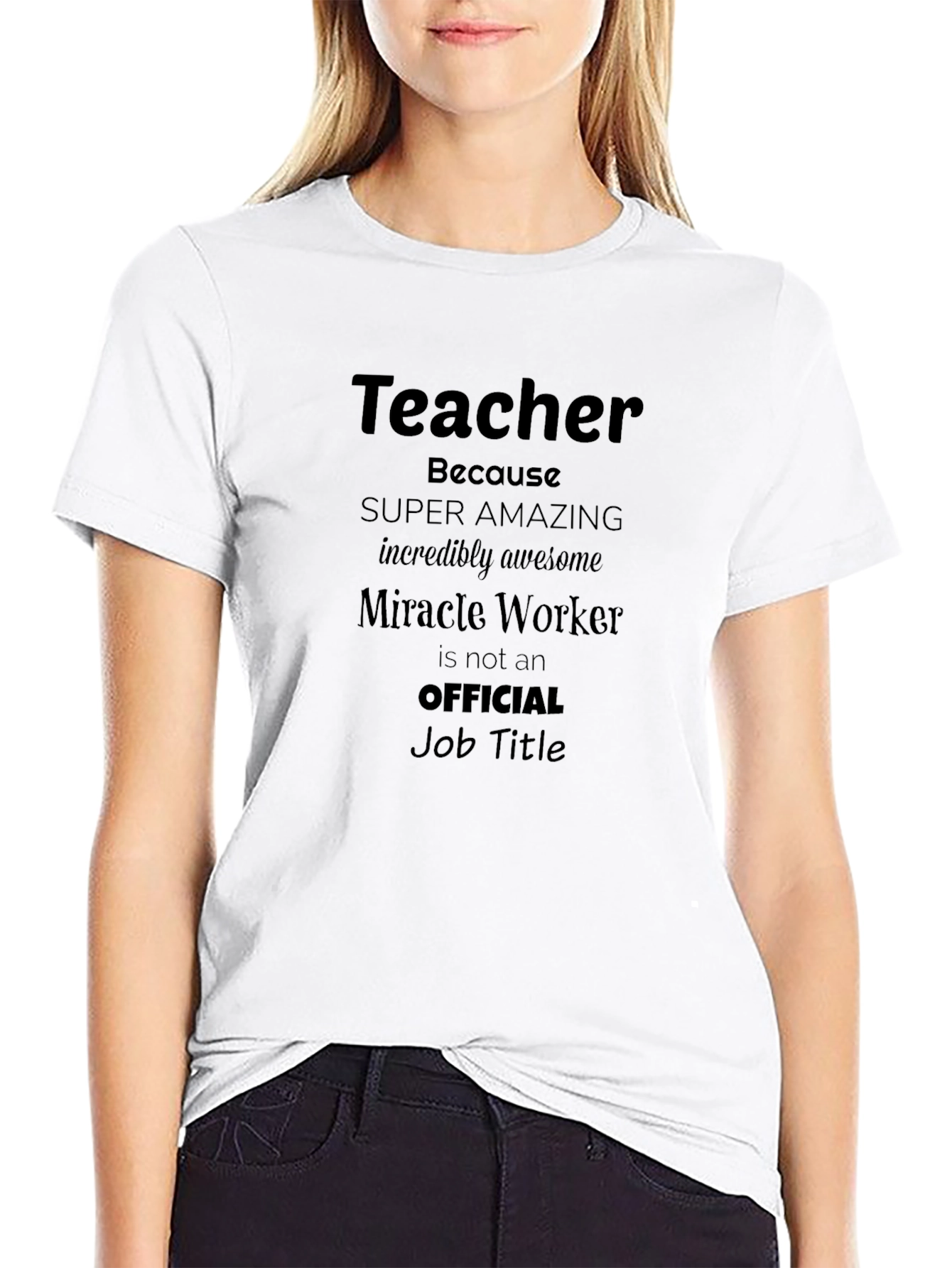 Teacher Super Amazing Miracle Worker T-Shirt
