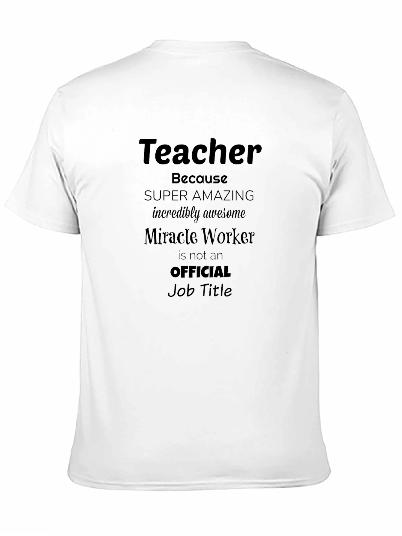 Teacher Super Amazing Miracle Worker T-Shirt