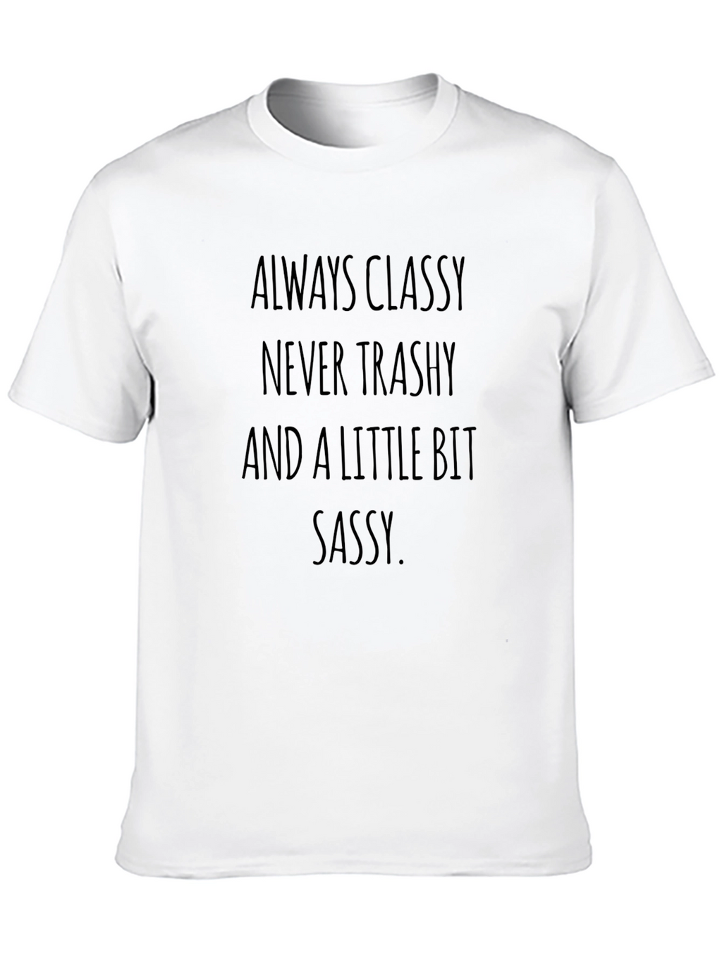 Always Classy Sassy Graphic Tee - Black T-Shirt
