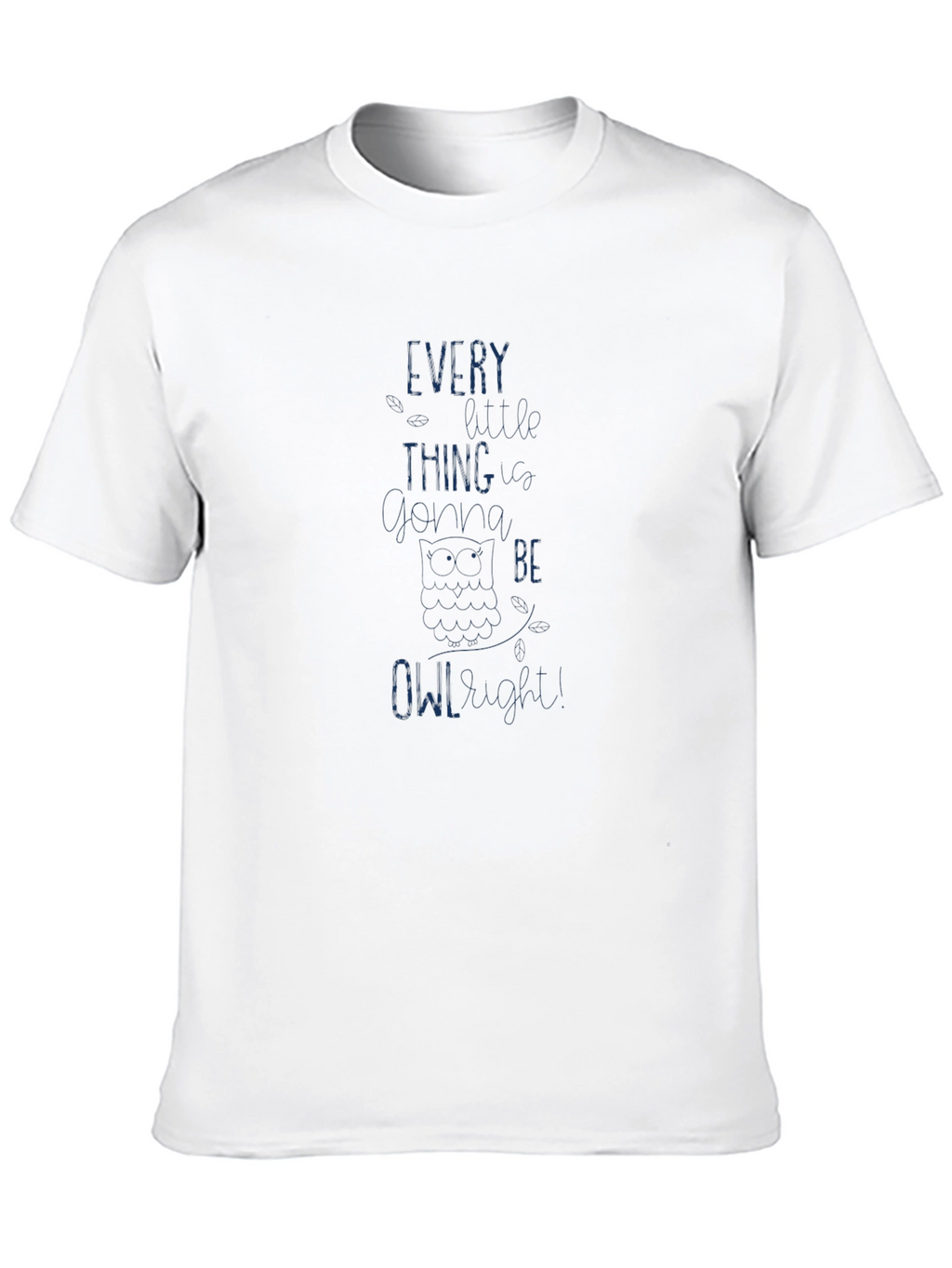 Every Thing Will Be Owl-Right T-Shirt - Black