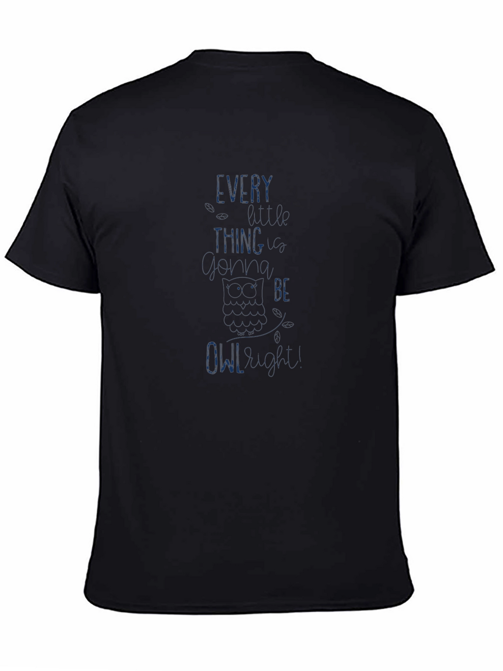Every Thing Will Be Owl-Right T-Shirt - Black