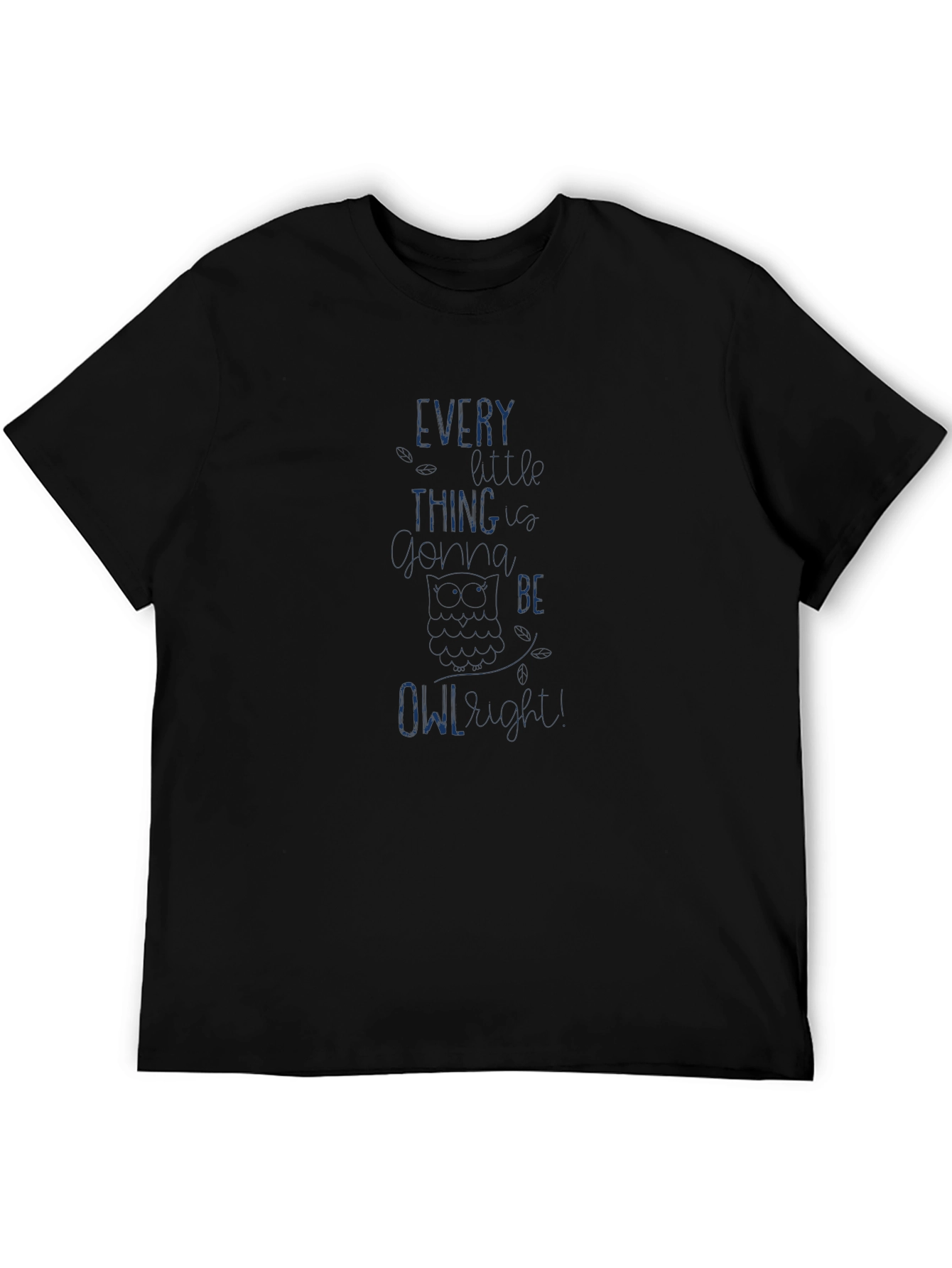 Every Thing Will Be Owl-Right T-Shirt - Black
