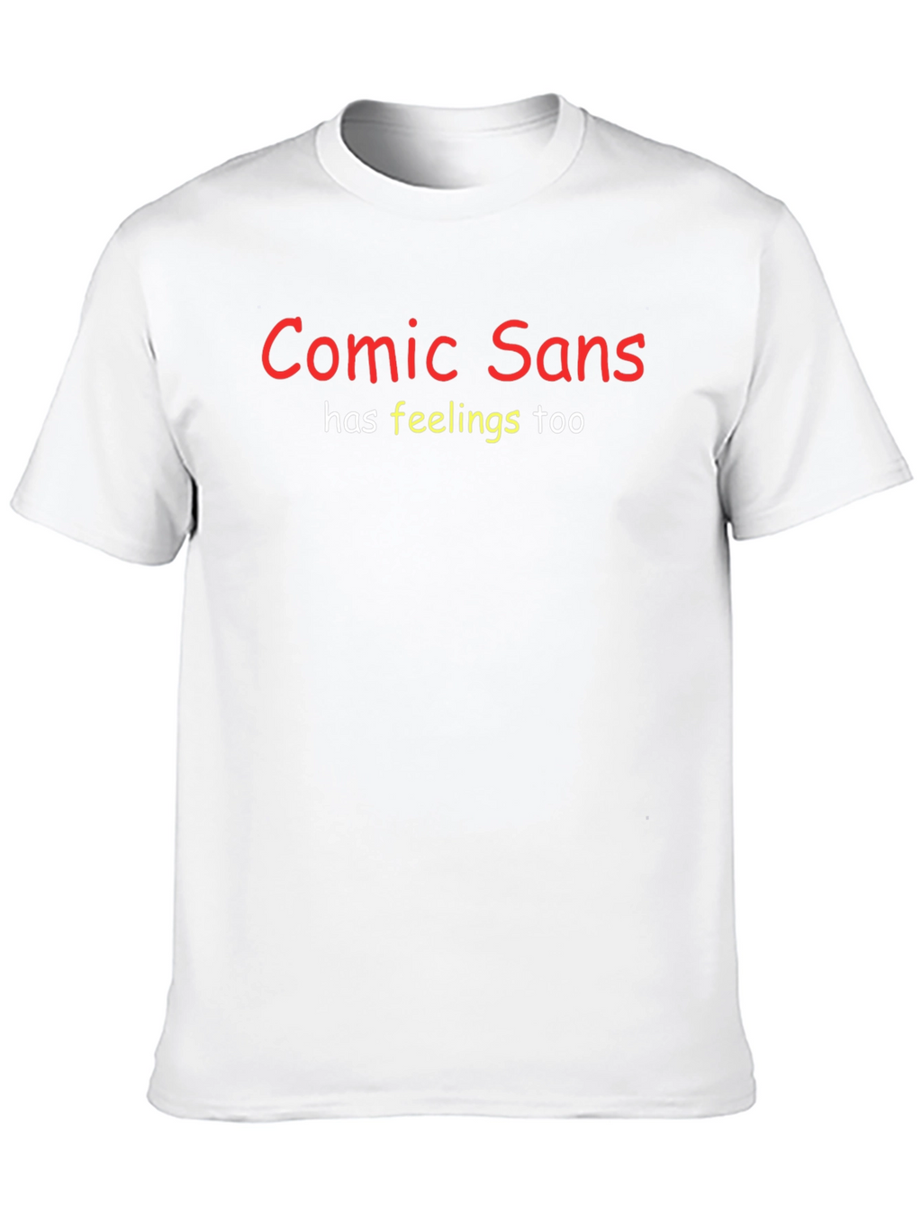 Comic Sans Has Feelings Too Black Tee