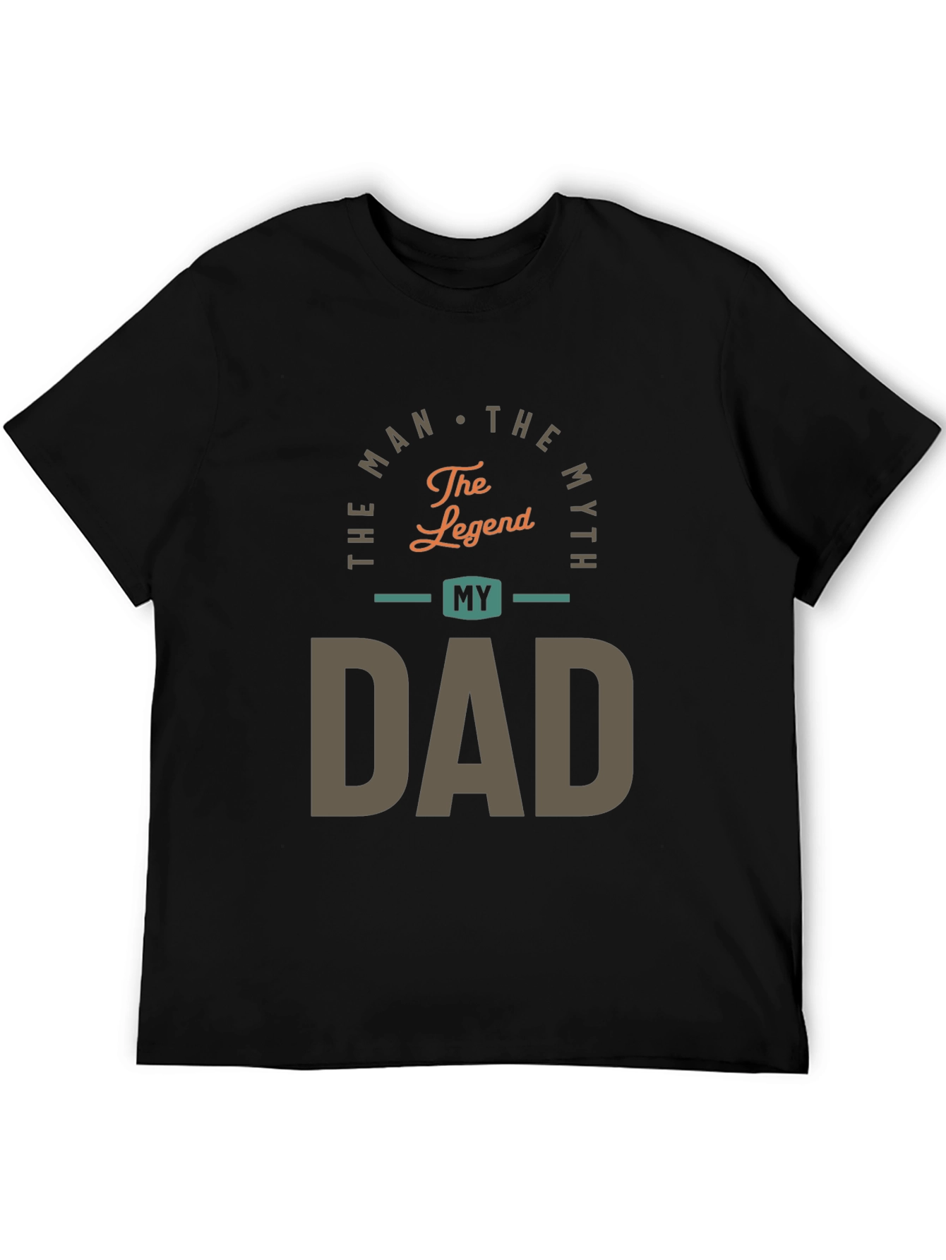 The Man The Myth My Dad Graphic Tee