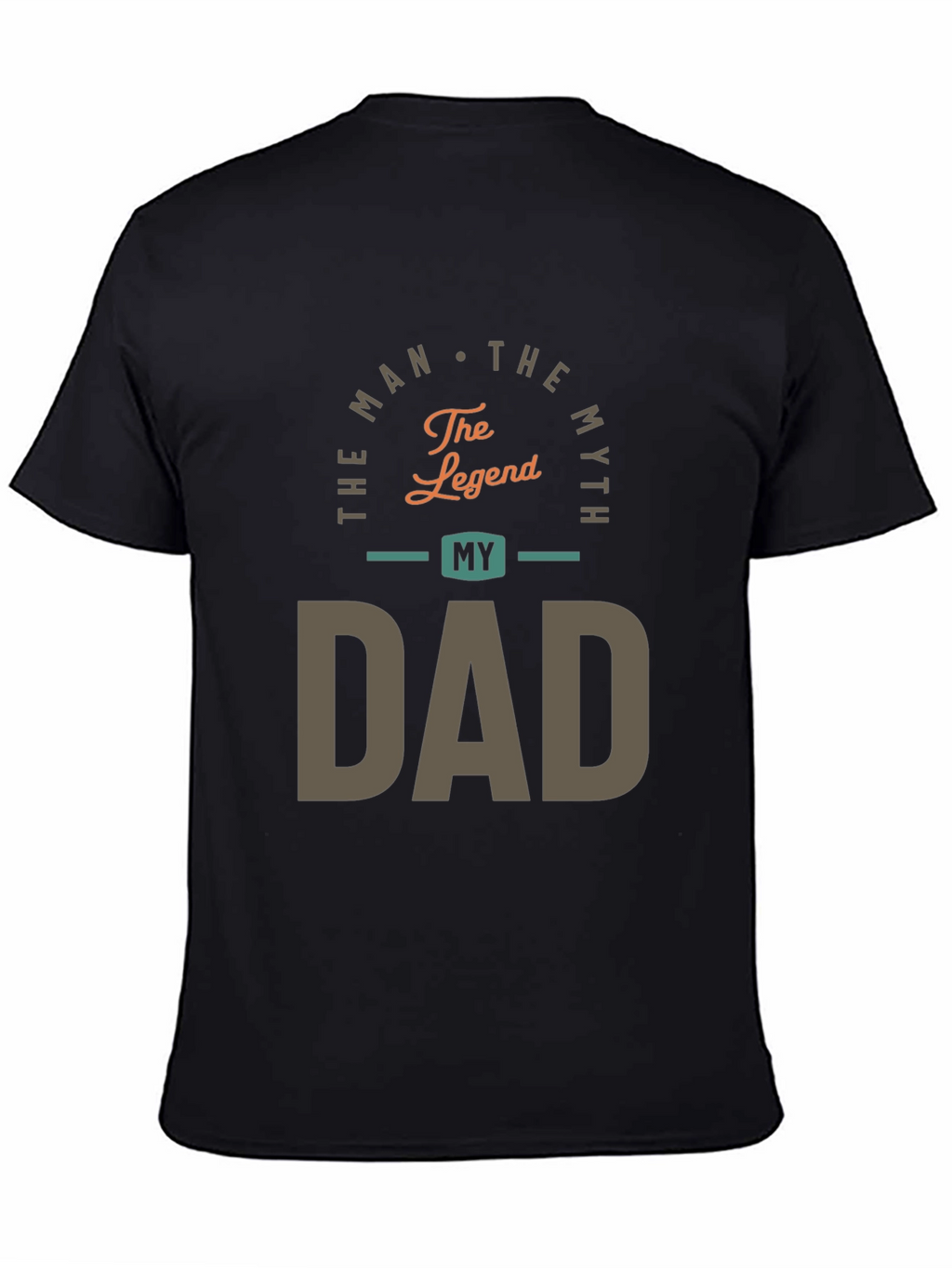 The Man The Myth My Dad Graphic Tee