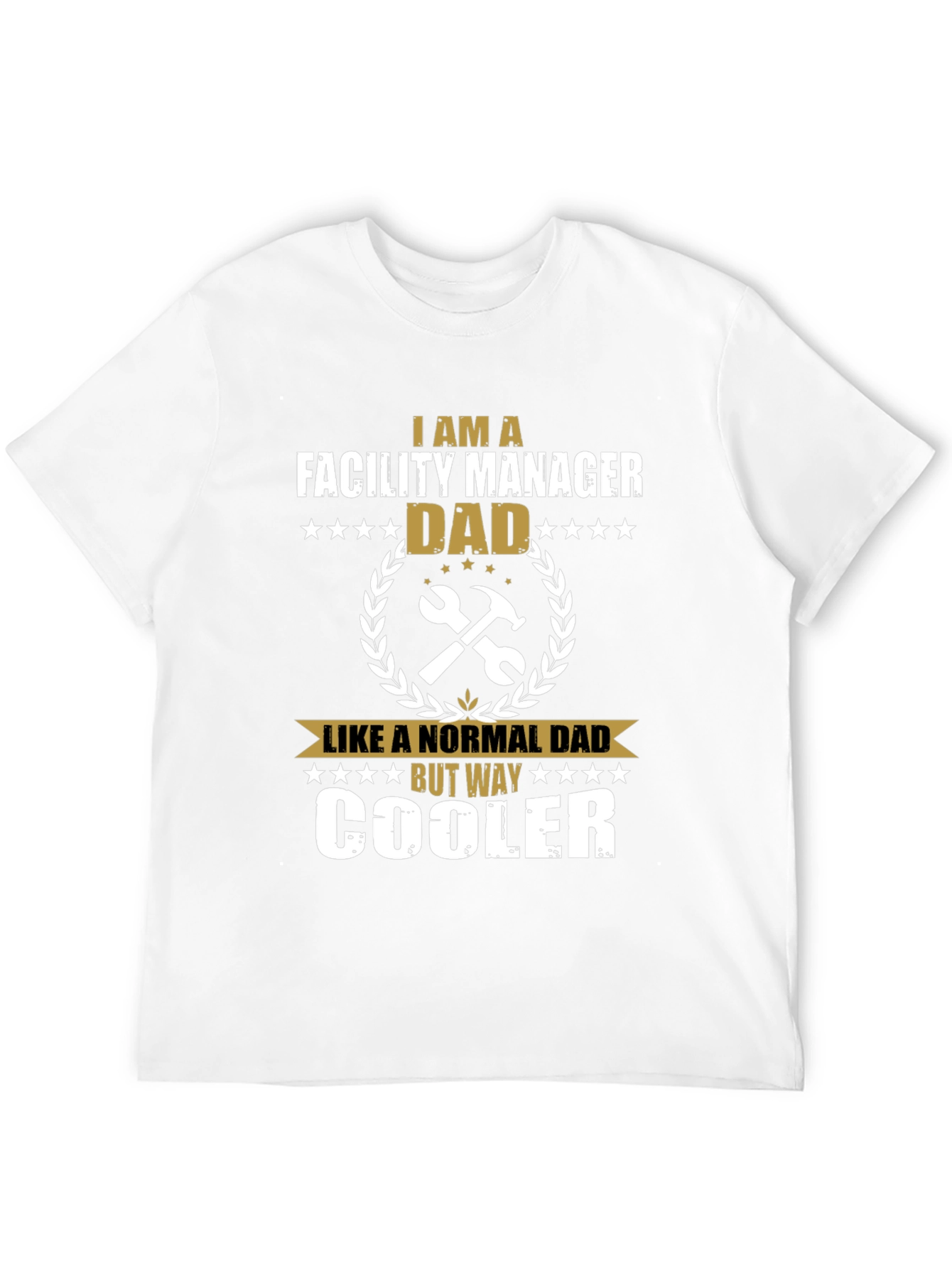 Facility Manager Dad T-Shirt - Way Cooler