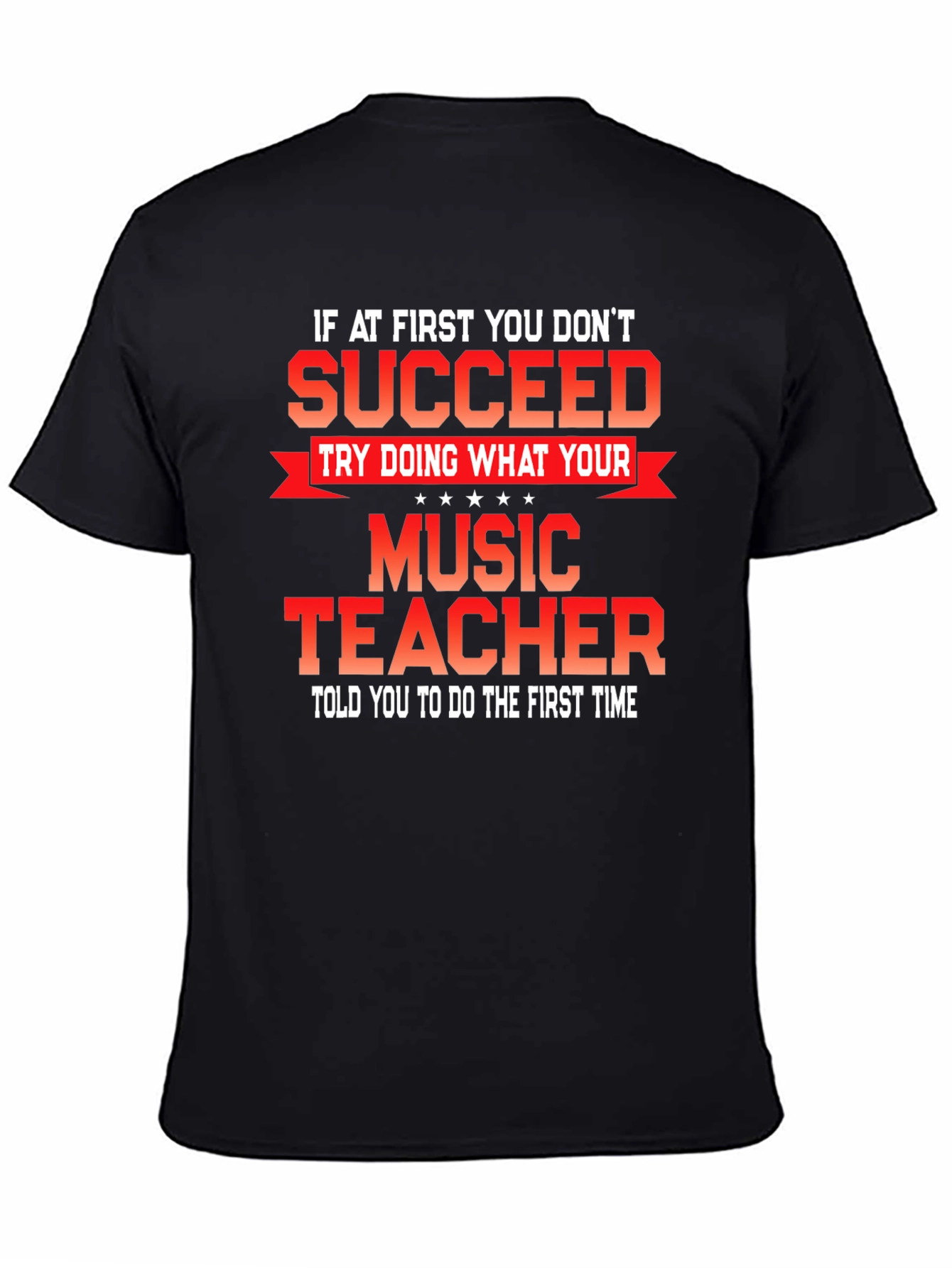 Music Teacher T-Shirt - If At First You Dont Succeed