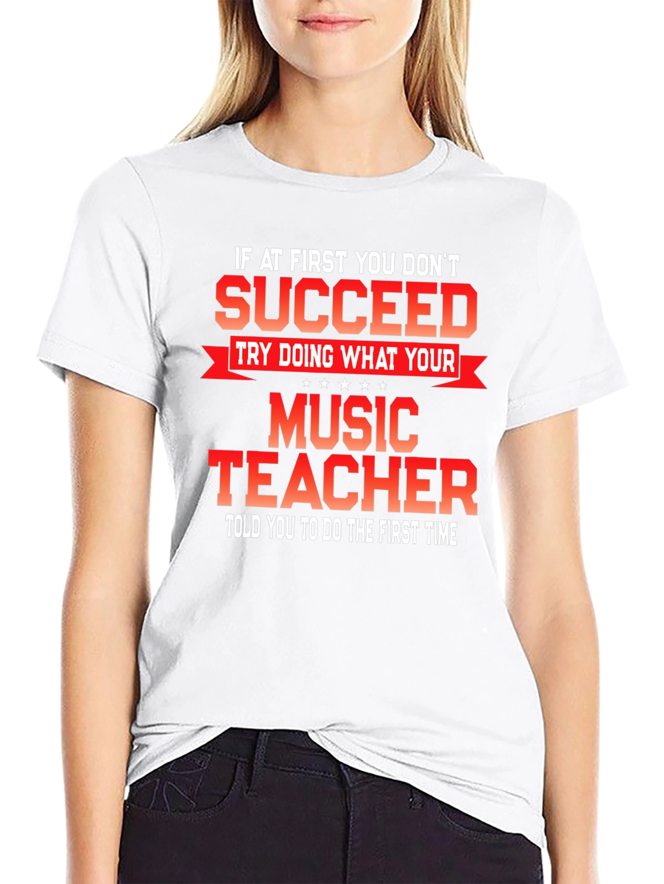 Music Teacher T-Shirt - If At First You Dont Succeed