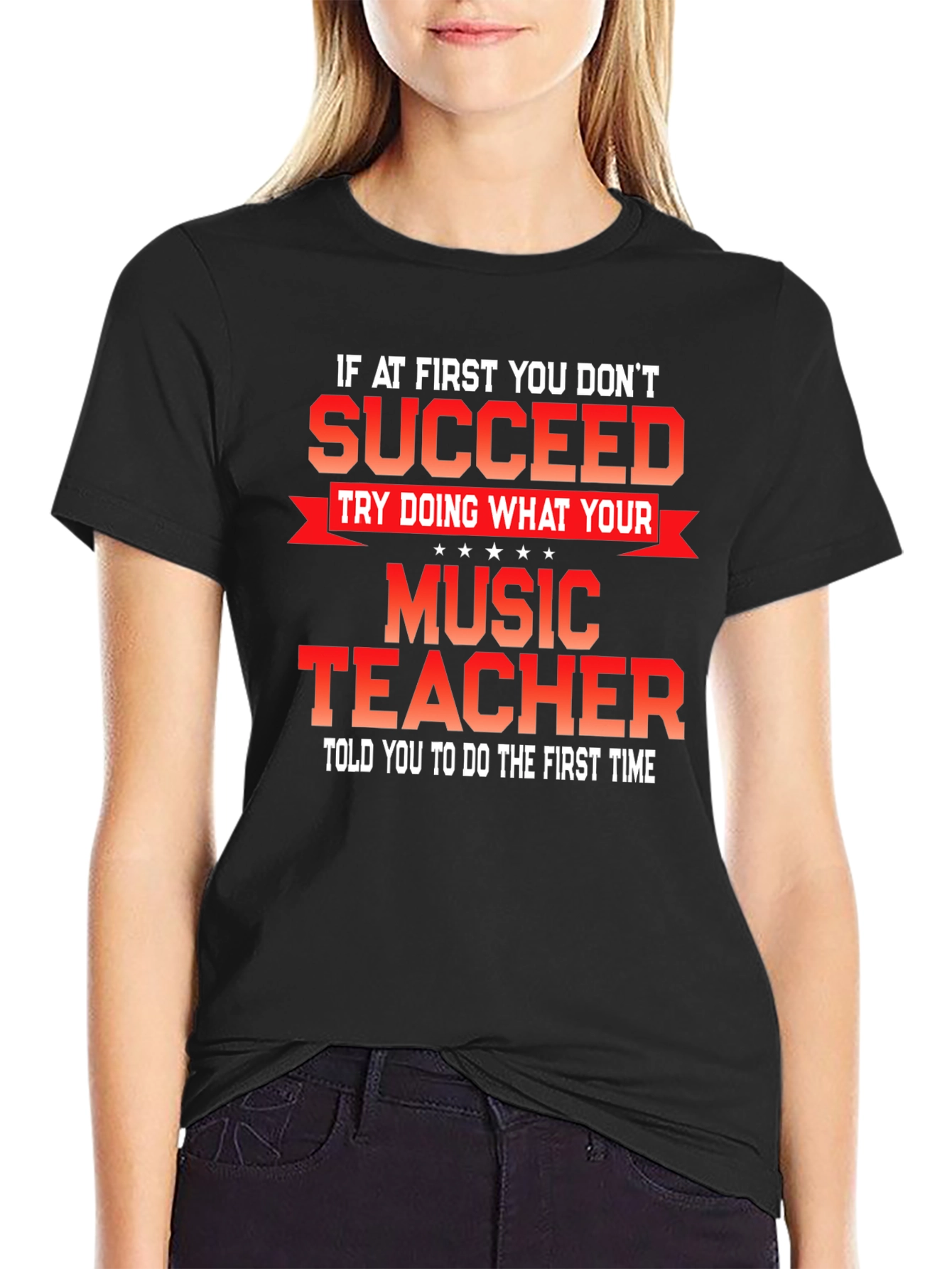 Music Teacher T-Shirt - If At First You Dont Succeed
