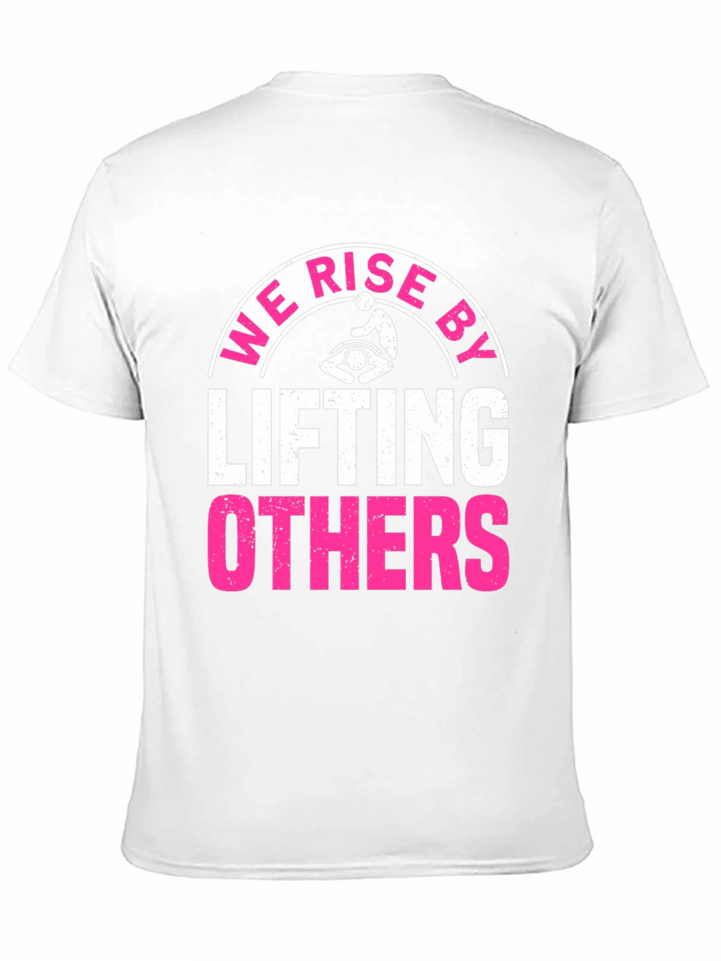 We Rise By Lifting Others Graphic Tee