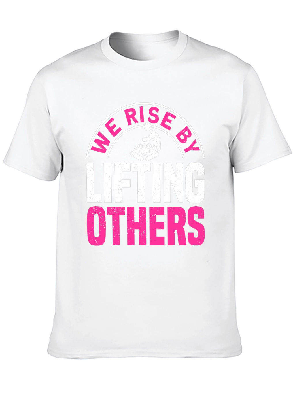 We Rise By Lifting Others Graphic Tee