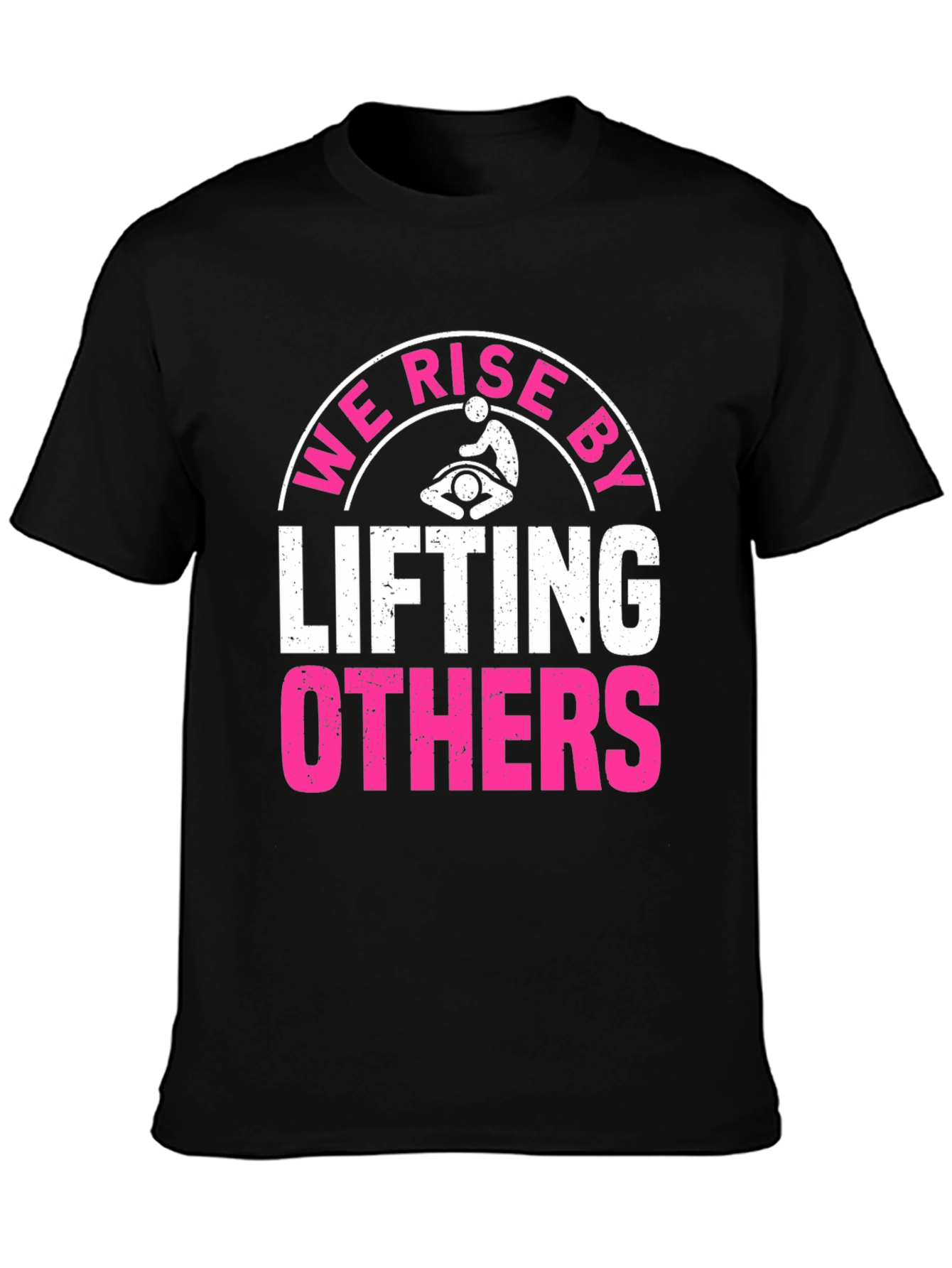 We Rise By Lifting Others Graphic Tee