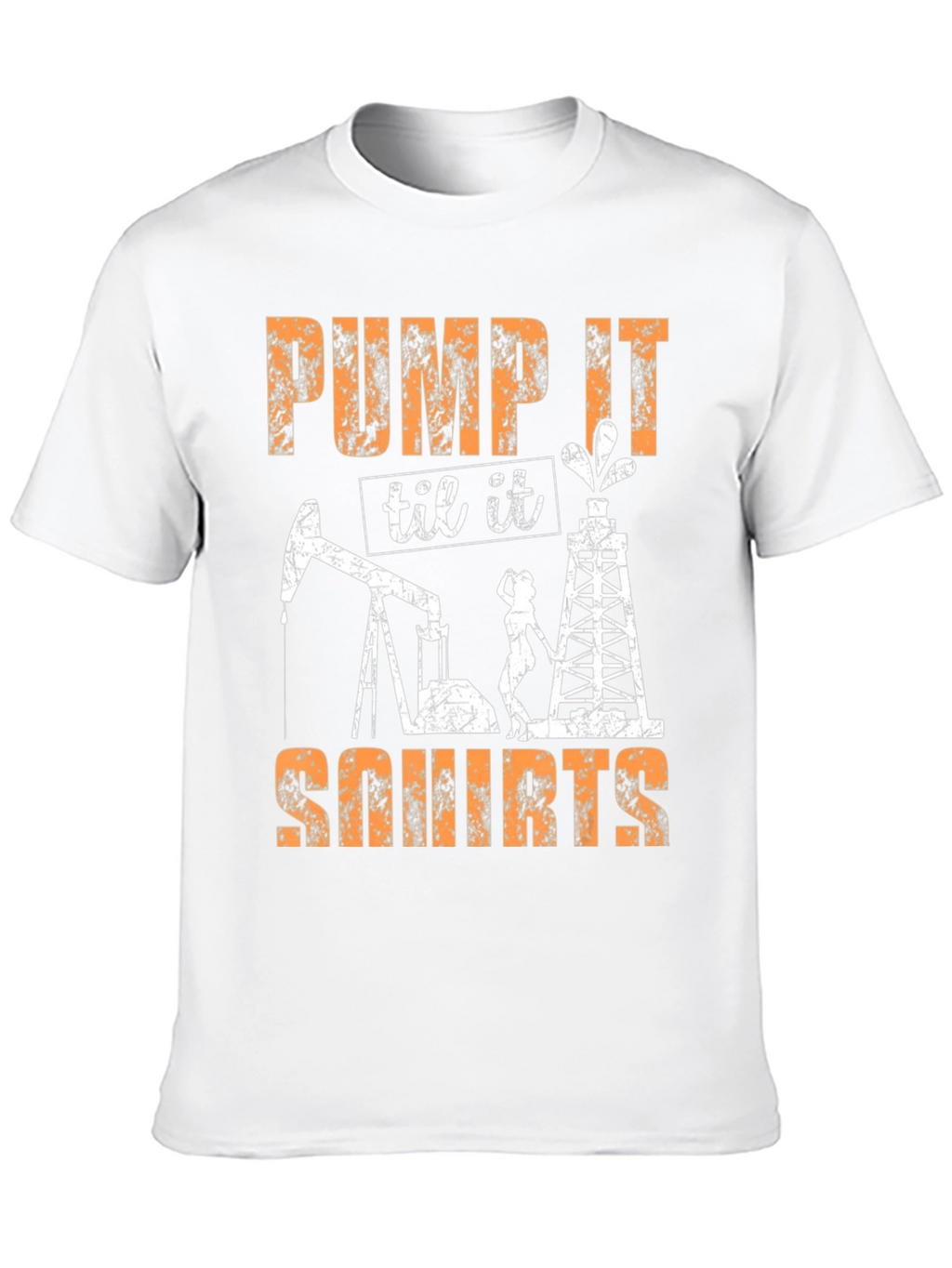 Pump It Til It Squirts Graphic Tee