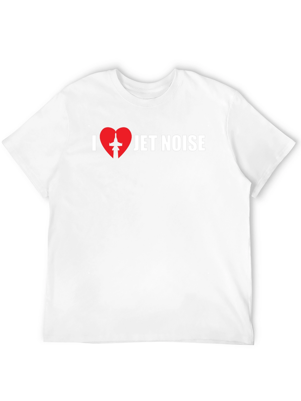 I Love Jet Noise Graphic T-Shirt