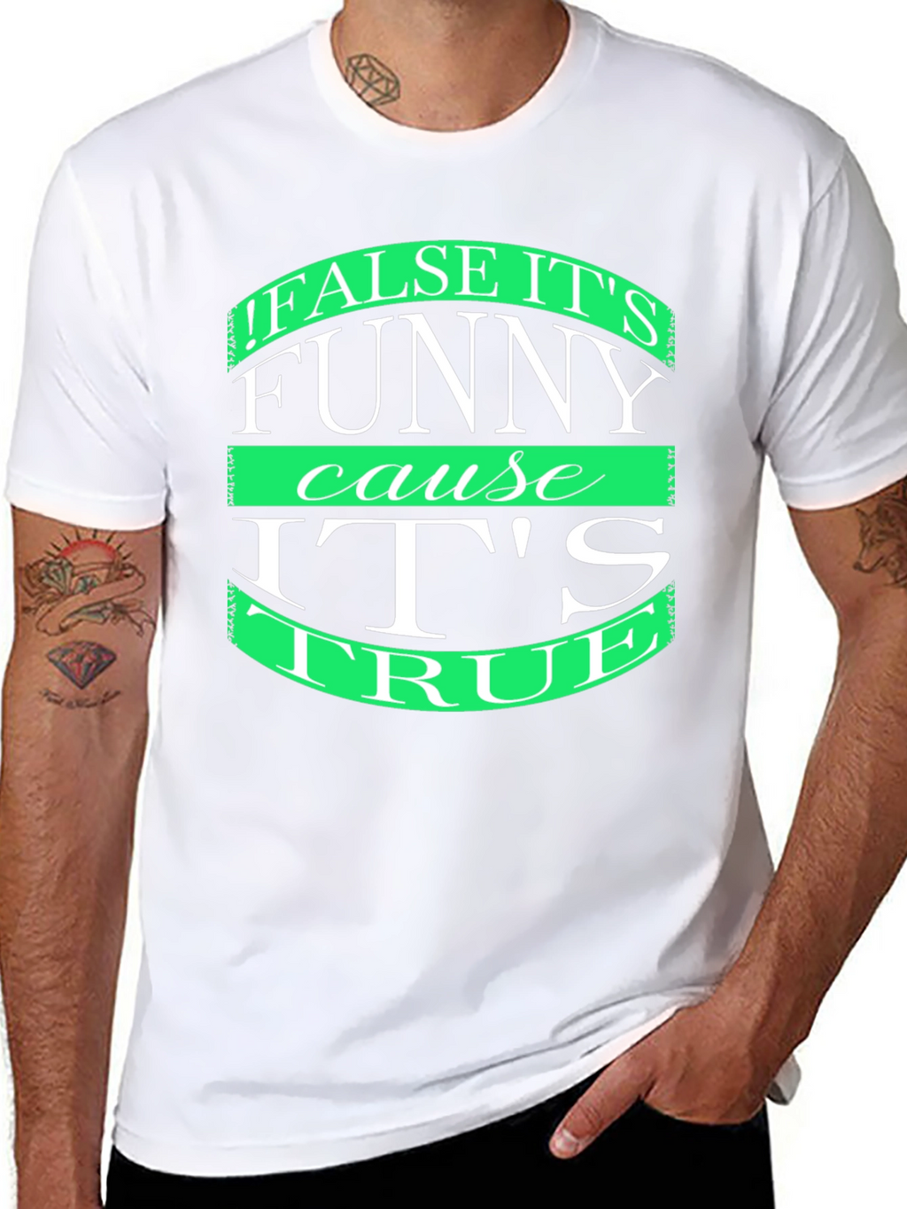 Funny T-Shirt: False its funny cause its true