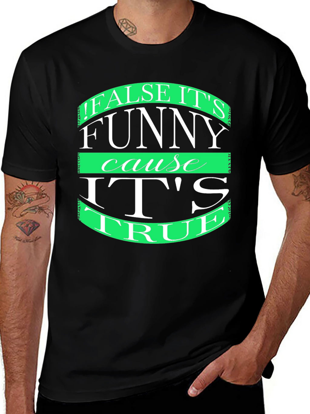 Funny T-Shirt: False its funny cause its true