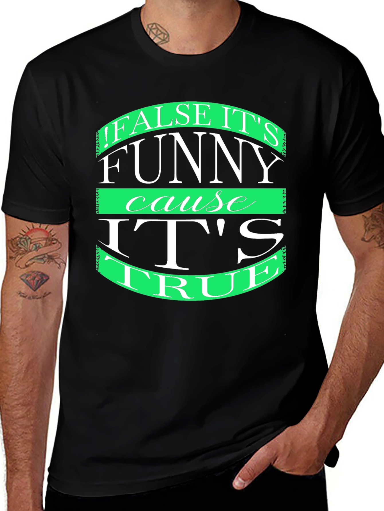 Funny T-Shirt: False its funny cause its true