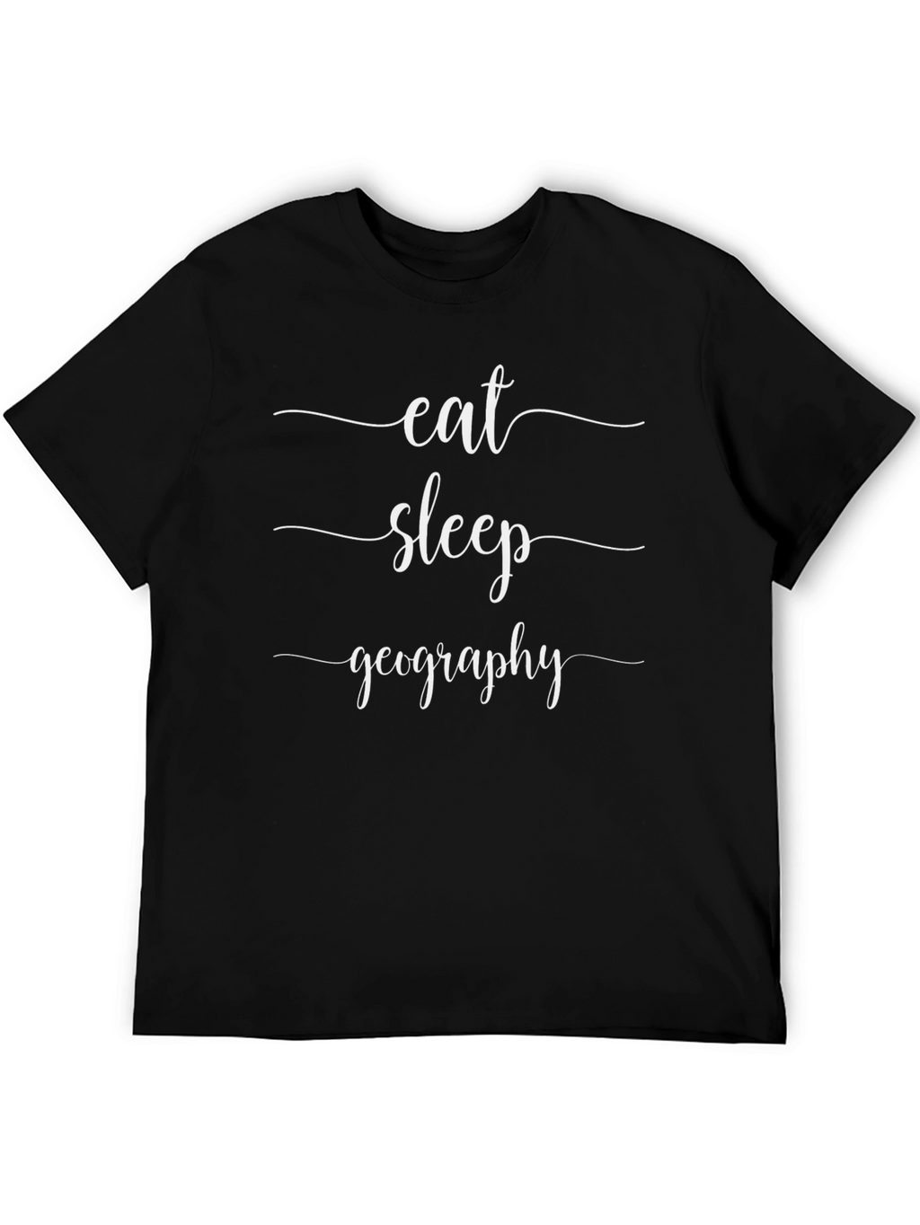 Eat Sleep Geography T-Shirt - Funny Geography Lover Tee