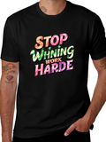 Stop Whining Work Harder Mens Graphic Tee