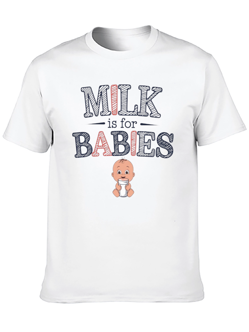 Milk is for Babies Graphic T-Shirt