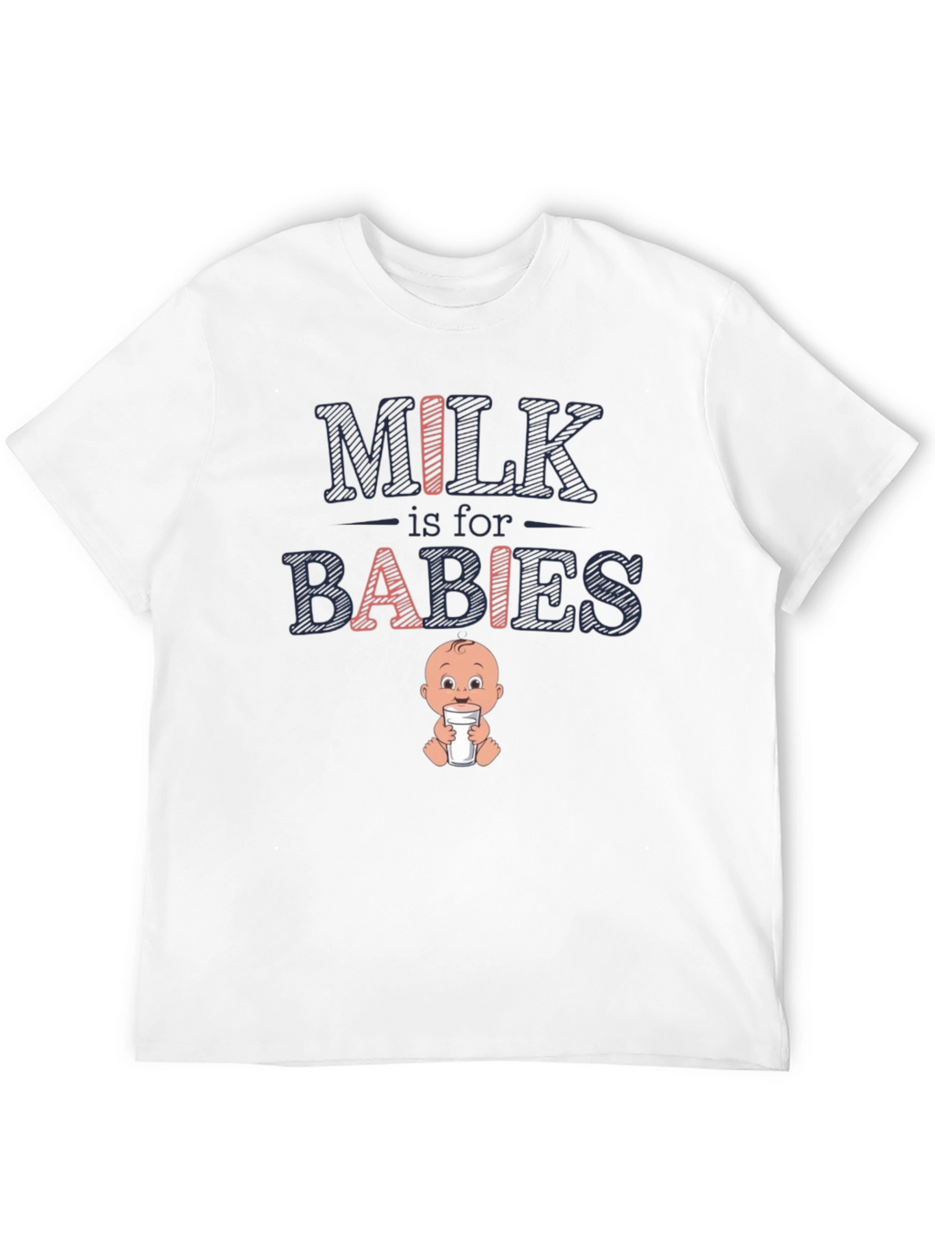 Milk is for Babies Graphic T-Shirt