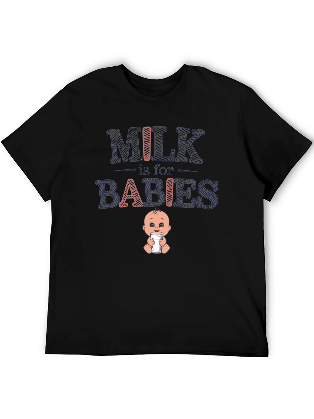 Milk is for Babies Graphic T-Shirt