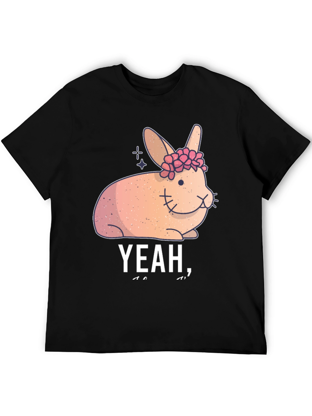 Cute Floral Bunny Graphic Tee - Yeah I...
