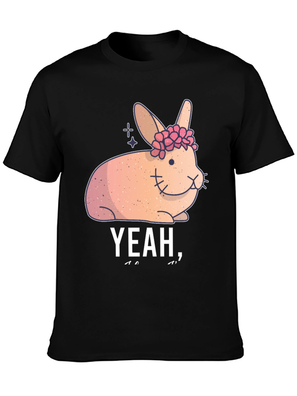 Cute Floral Bunny Graphic Tee - Yeah I...