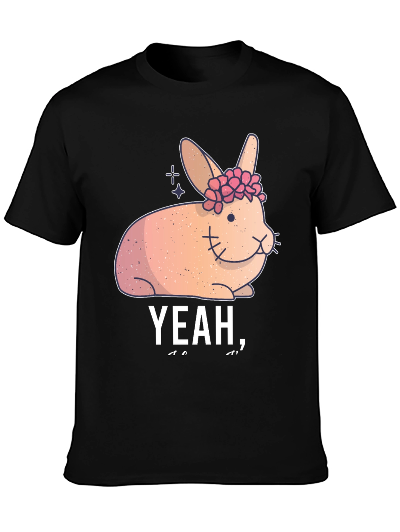 Cute Floral Bunny Graphic Tee - Yeah I...