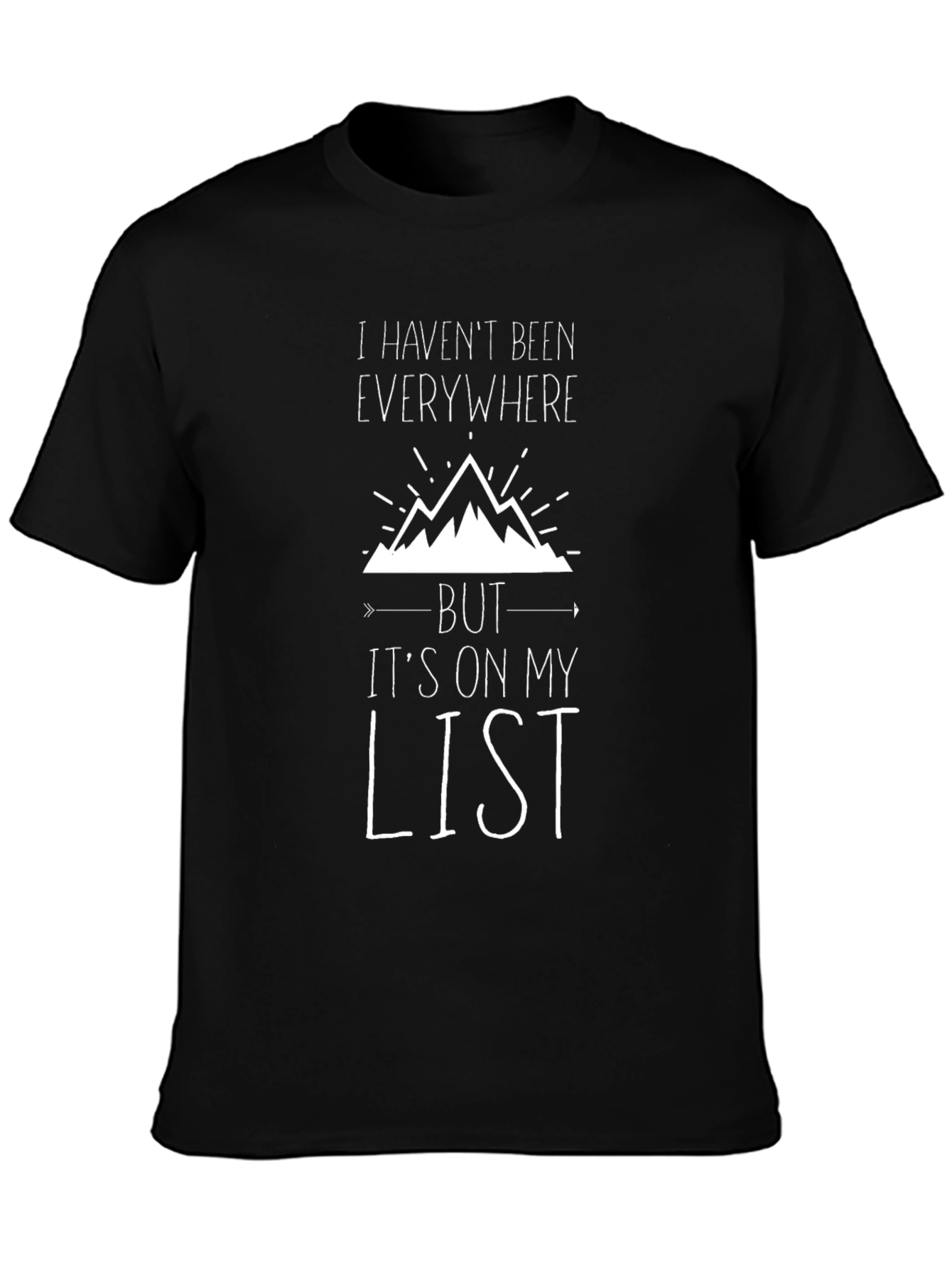 Travel Enthusiast T-Shirt: I Havent Been Everywhere Its on My List