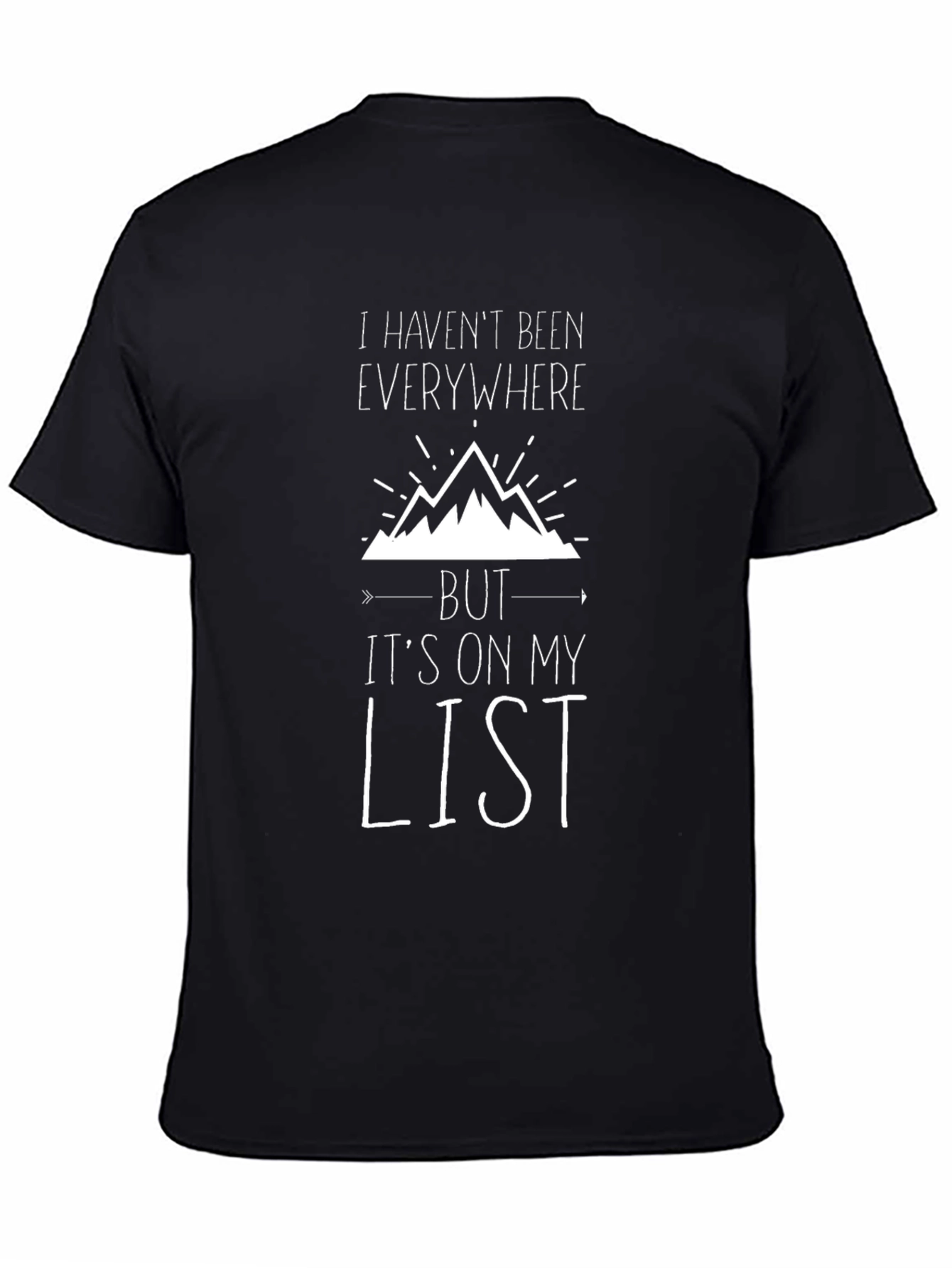 Travel Enthusiast T-Shirt: I Havent Been Everywhere Its on My List