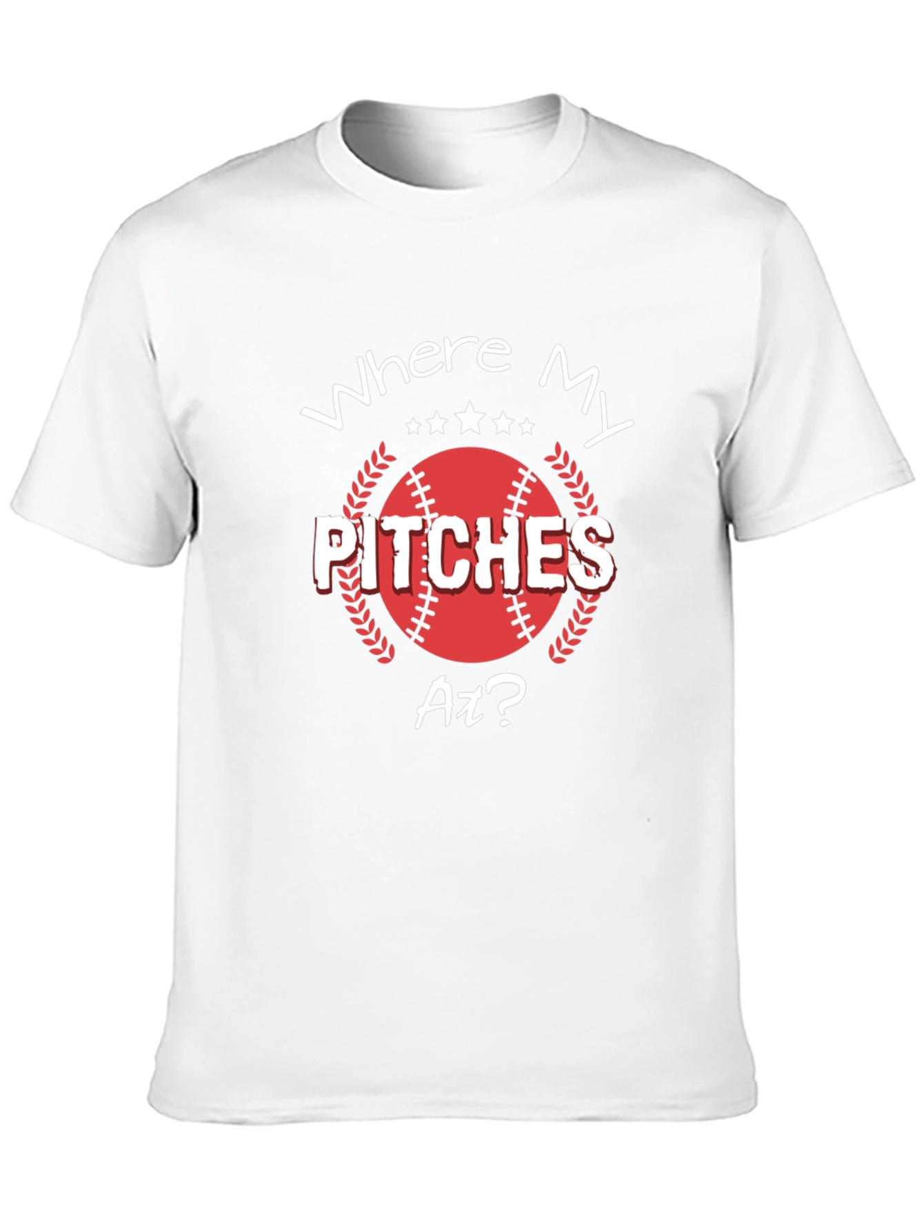 Where My Pitches At? Baseball T-Shirt