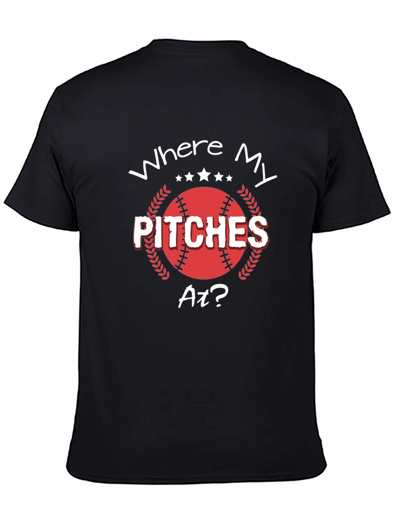 Where My Pitches At? Baseball T-Shirt