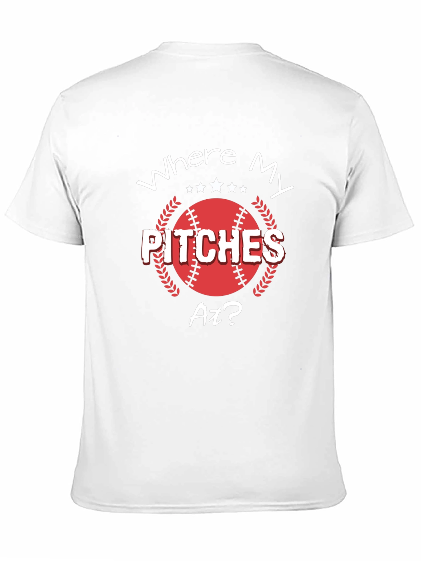 Where My Pitches At? Baseball T-Shirt