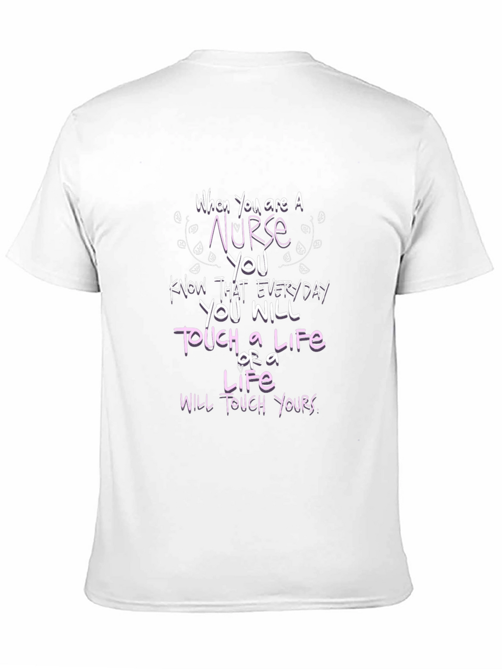 Nurse Life Touch T-Shirt - Everyday Hero Tee