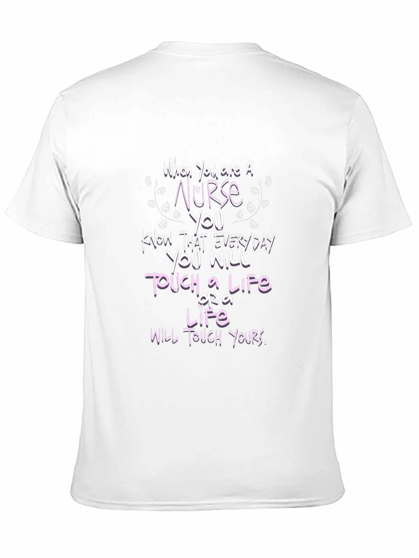 Nurse Life Touch T-Shirt - Everyday Hero Tee