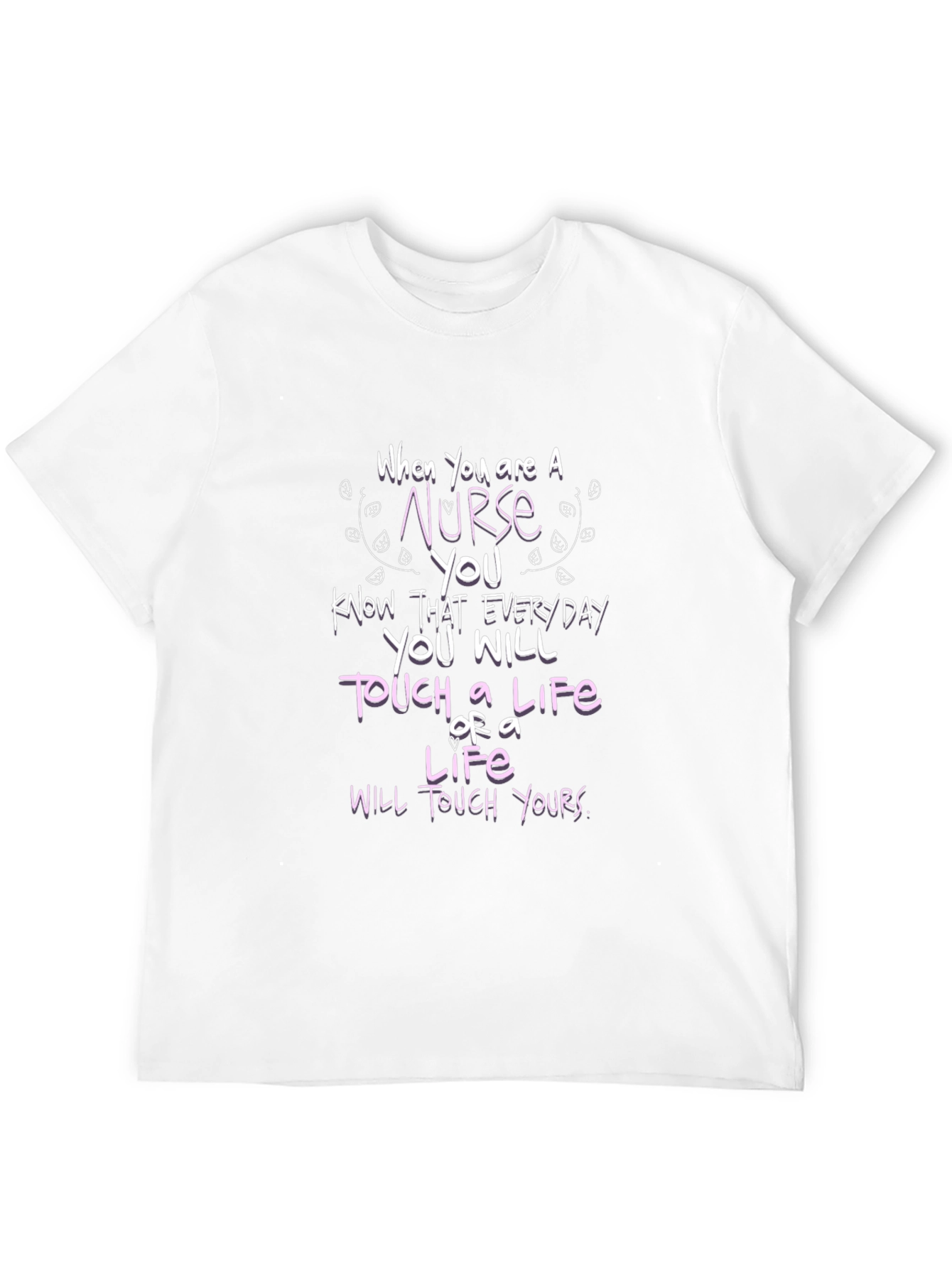 Nurse Life Touch T-Shirt - Everyday Hero Tee