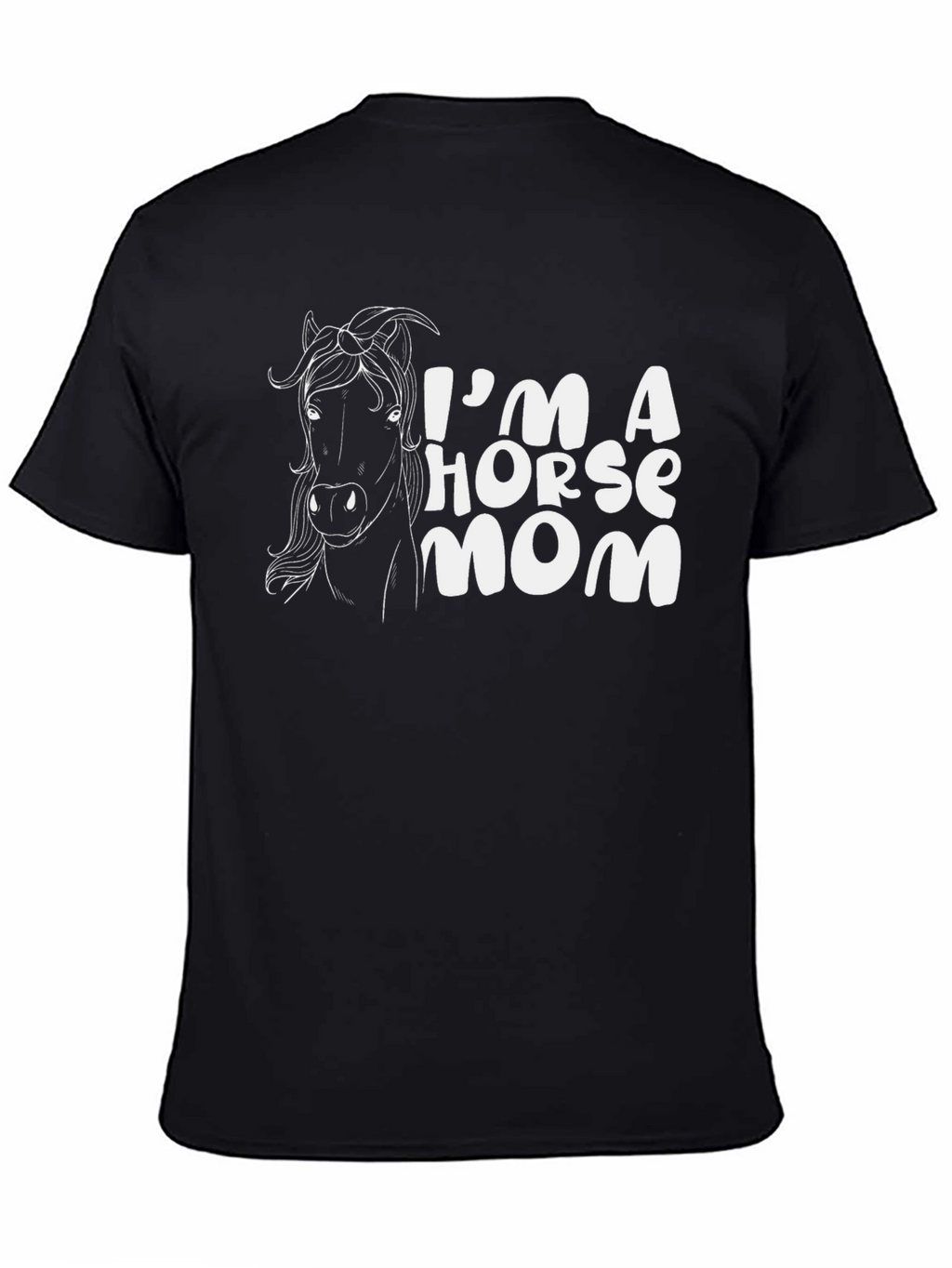 Im A Horse Mom T-Shirt - Black Tee