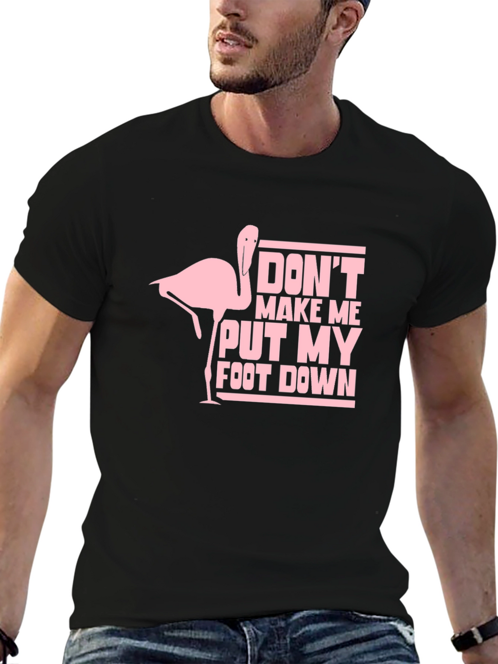 Dont Make Me Put My Foot Down T-Shirt