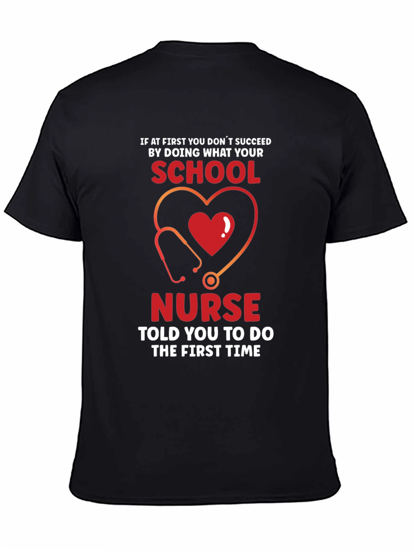 School Nurse T-Shirt: If at First You Dont Succeed Tee