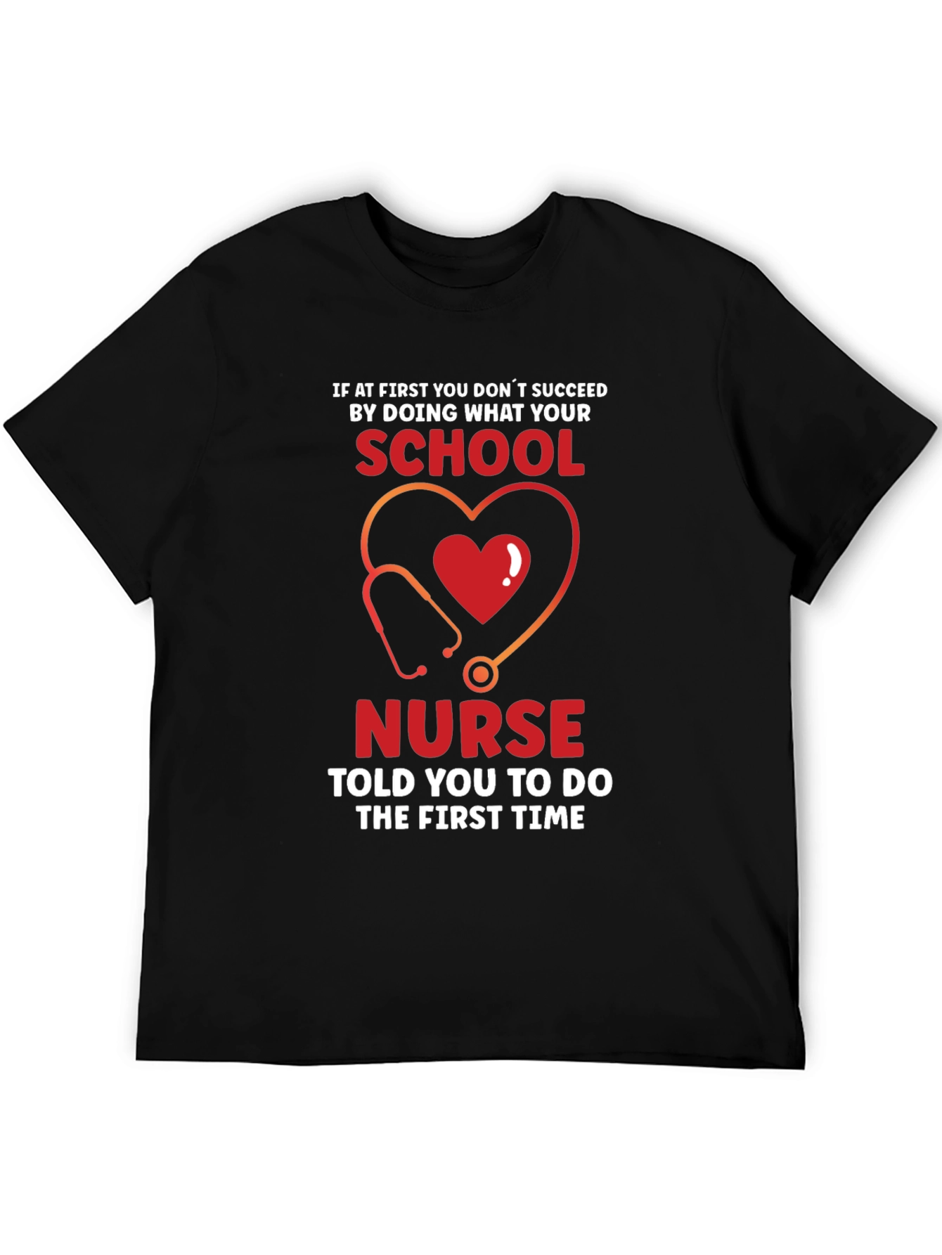 School Nurse T-Shirt: If at First You Dont Succeed Tee