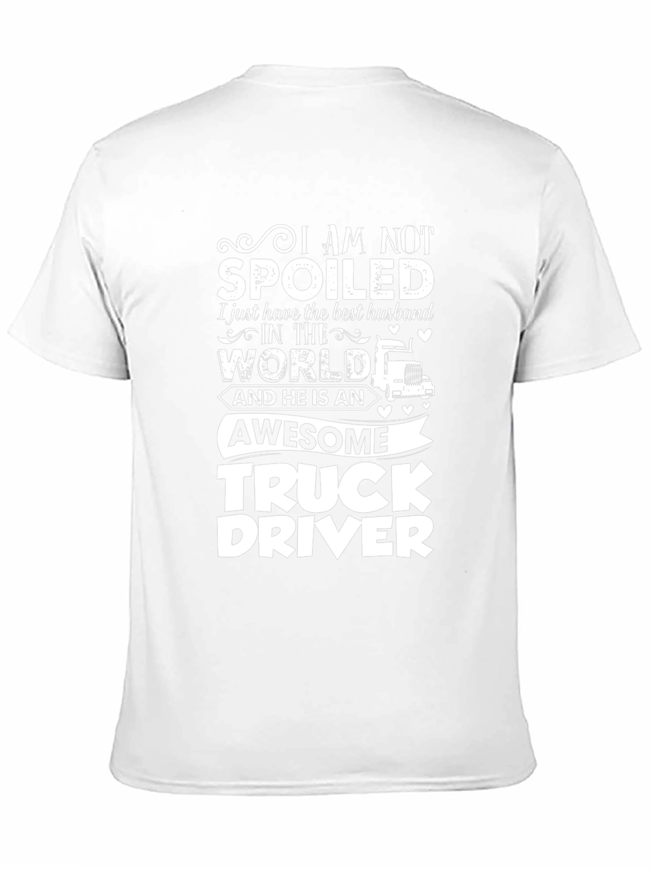 I Am Not Spoiled Truck Driver T-Shirt