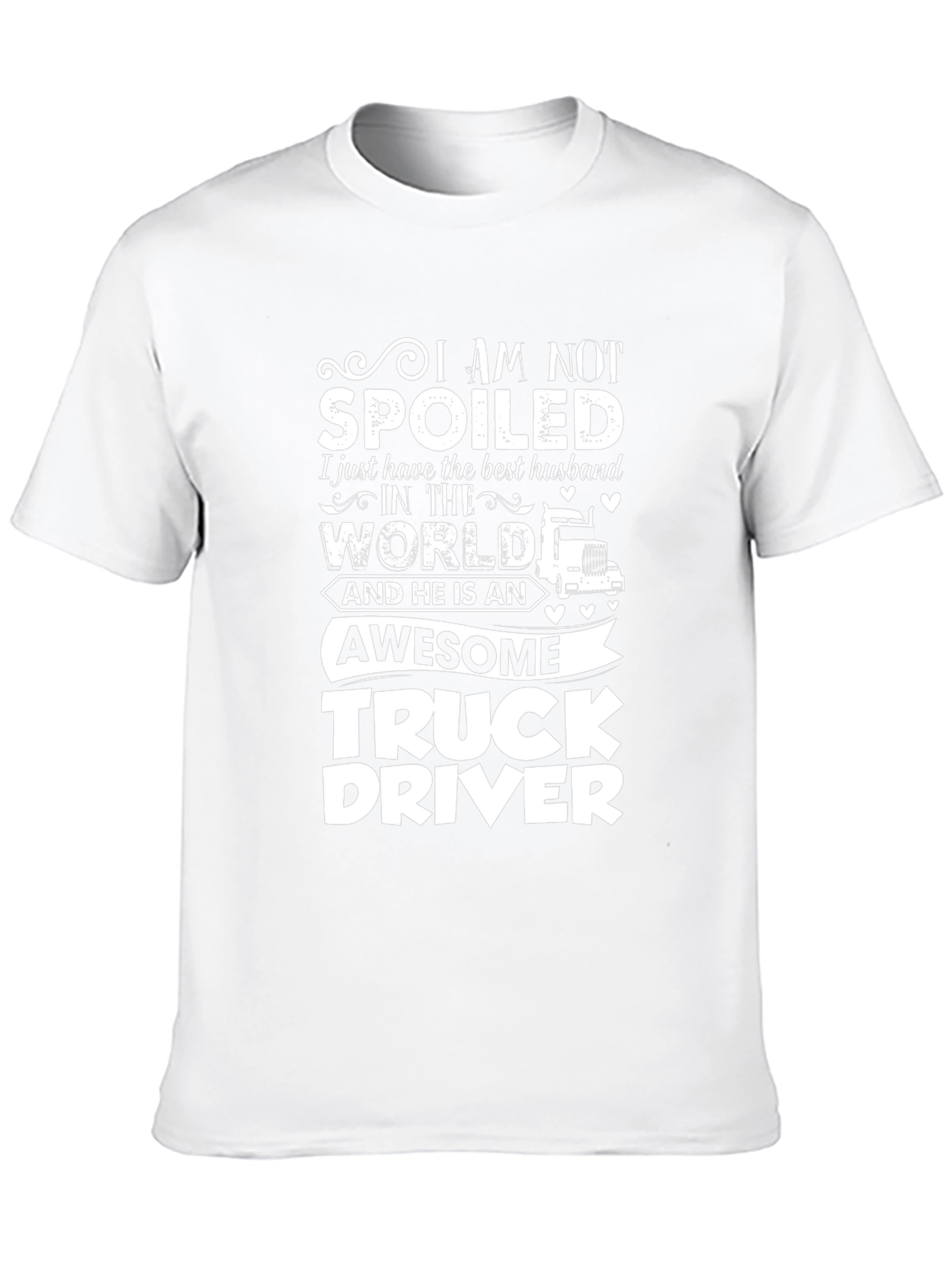 I Am Not Spoiled Truck Driver T-Shirt