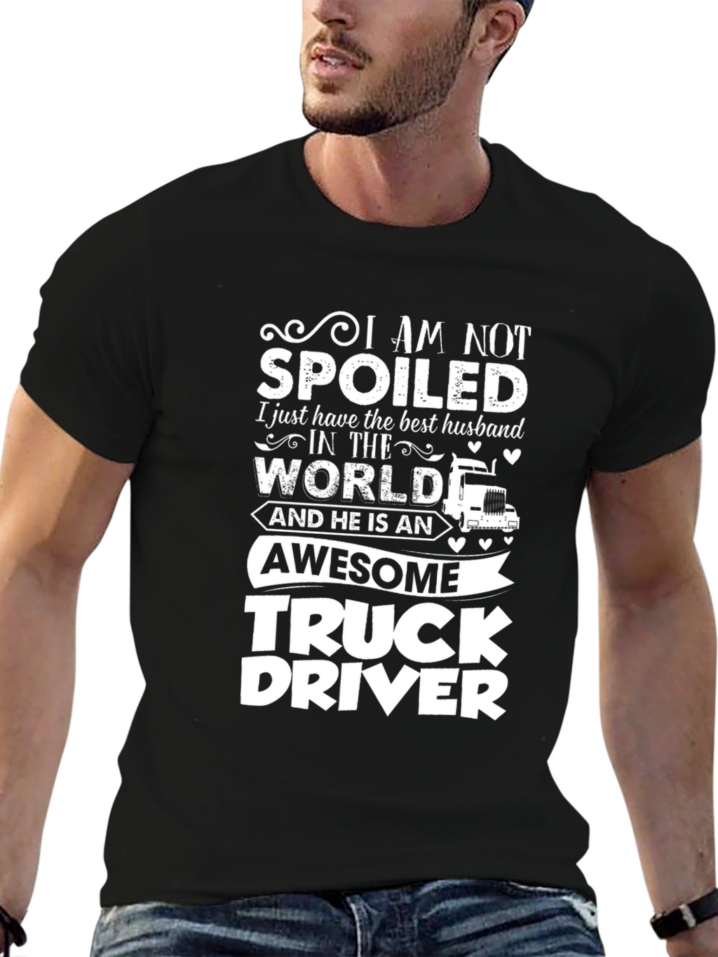 I Am Not Spoiled Truck Driver T-Shirt