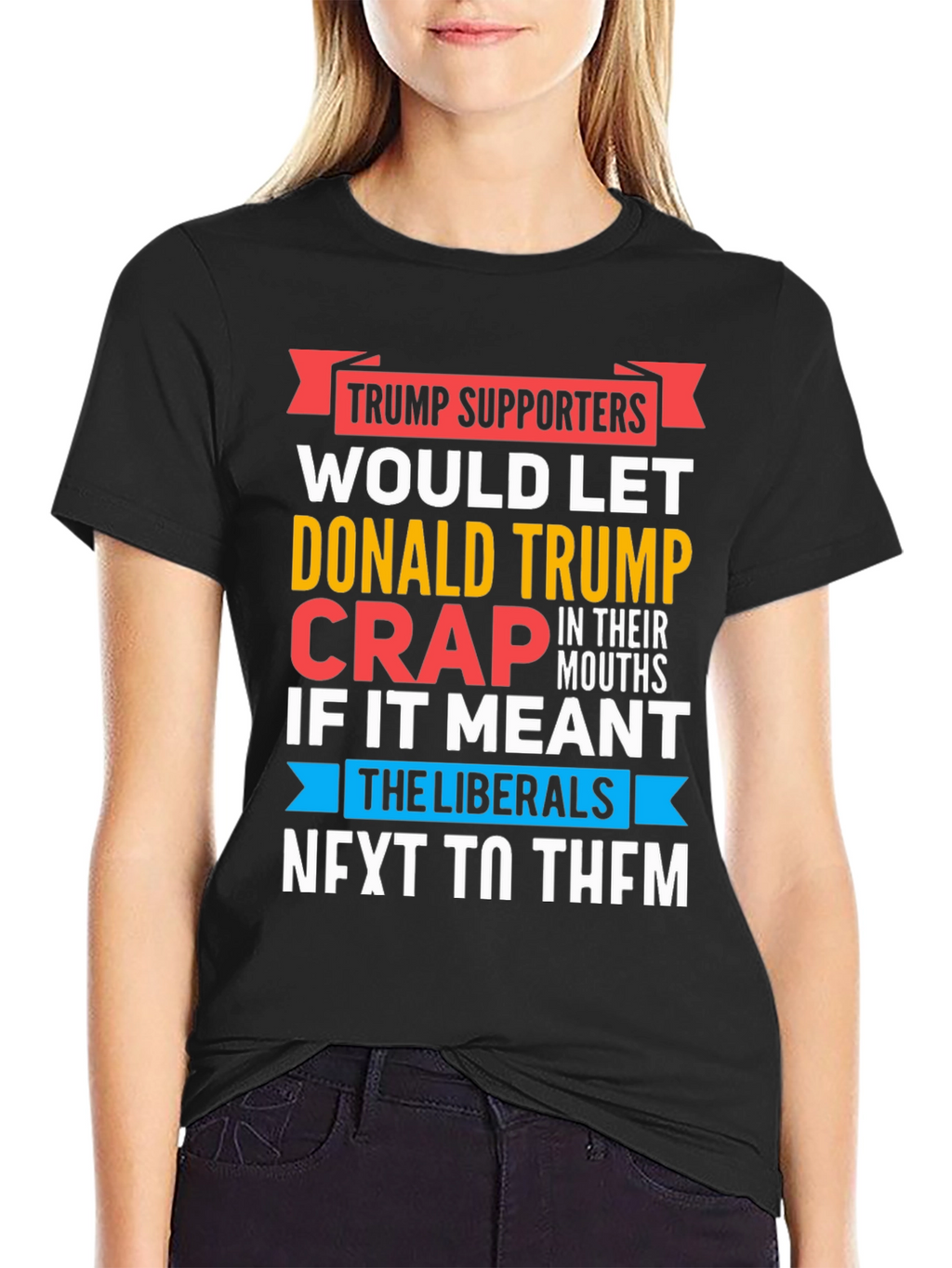 Funny Anti-Liberal T-Shirt - Trump Supporters
