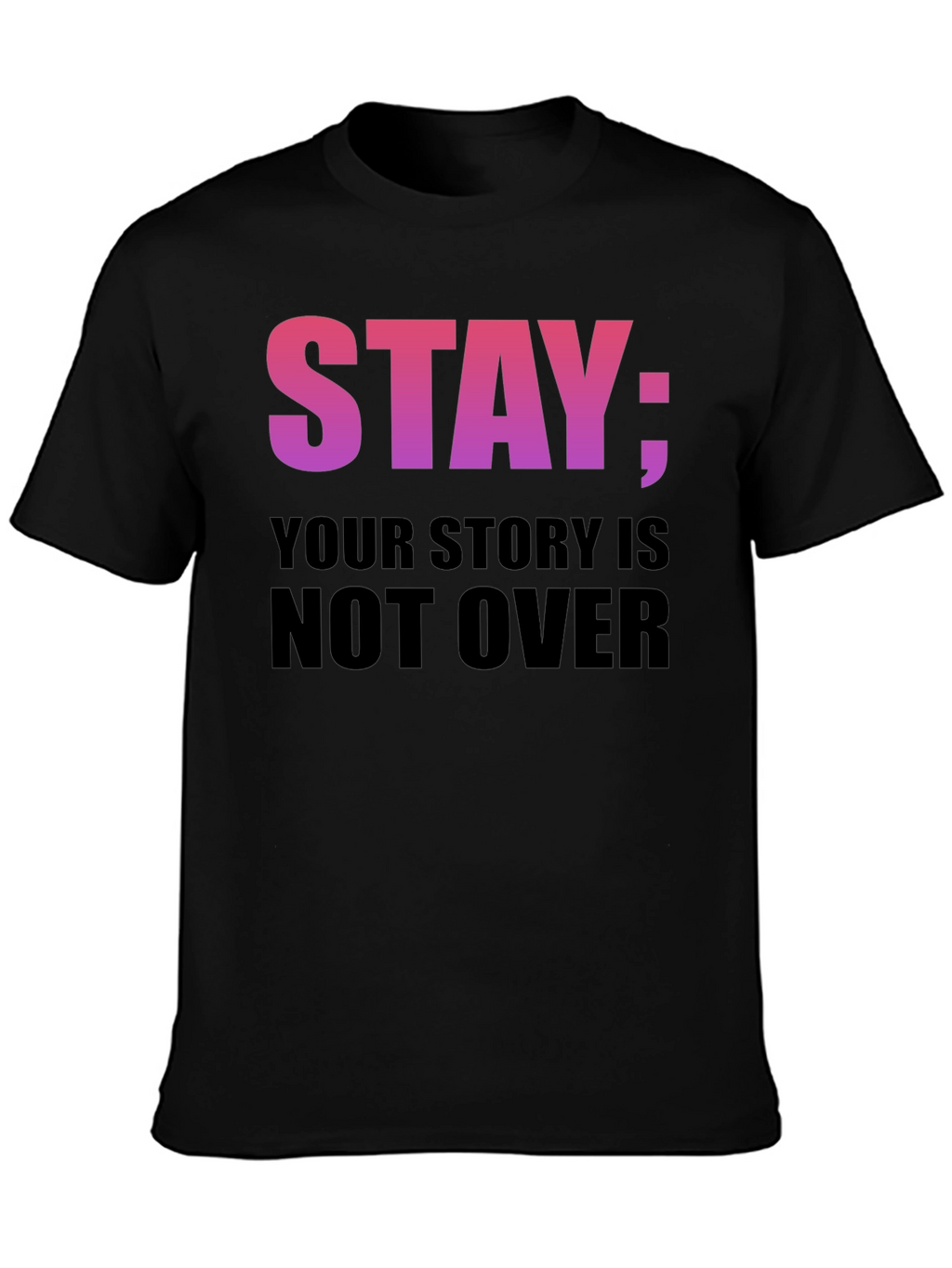 Stay Your Story Is Not Over T-Shirt
