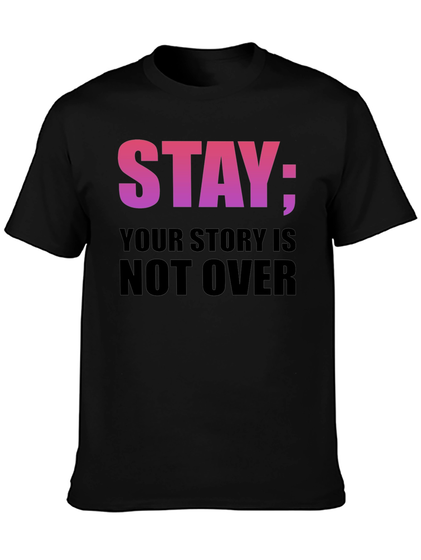 Stay Your Story Is Not Over T-Shirt