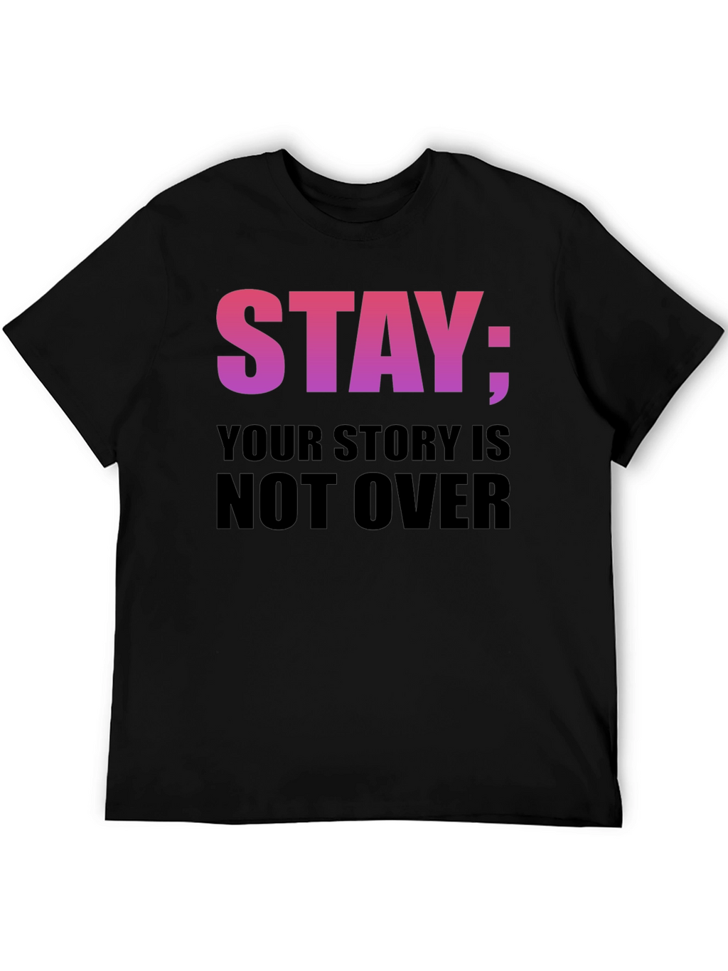 Stay Your Story Is Not Over T-Shirt