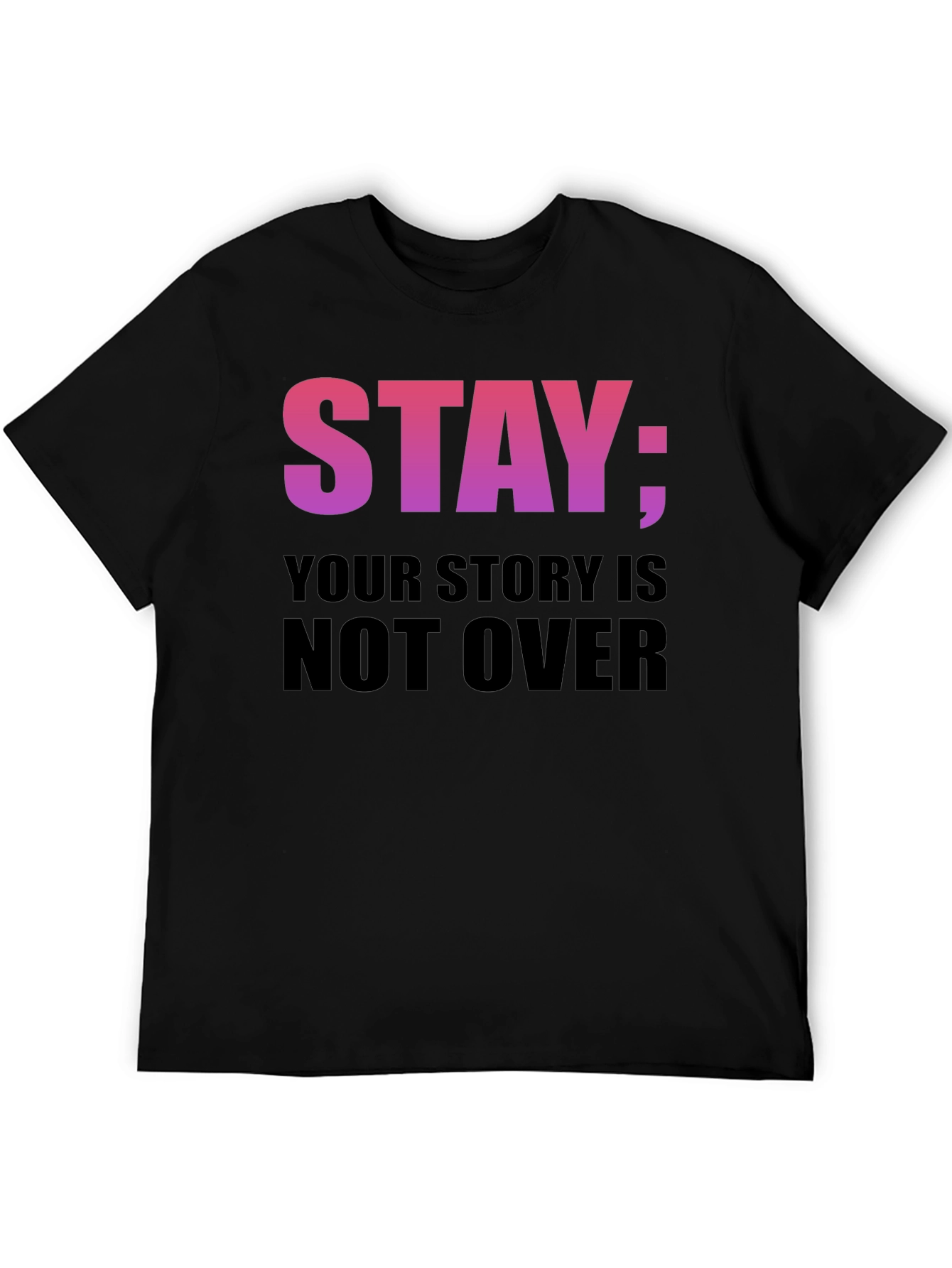 Stay Your Story Is Not Over T-Shirt