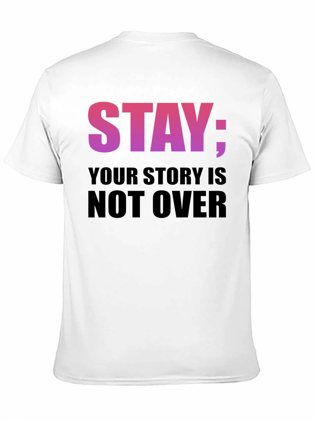 Stay Your Story Is Not Over T-Shirt